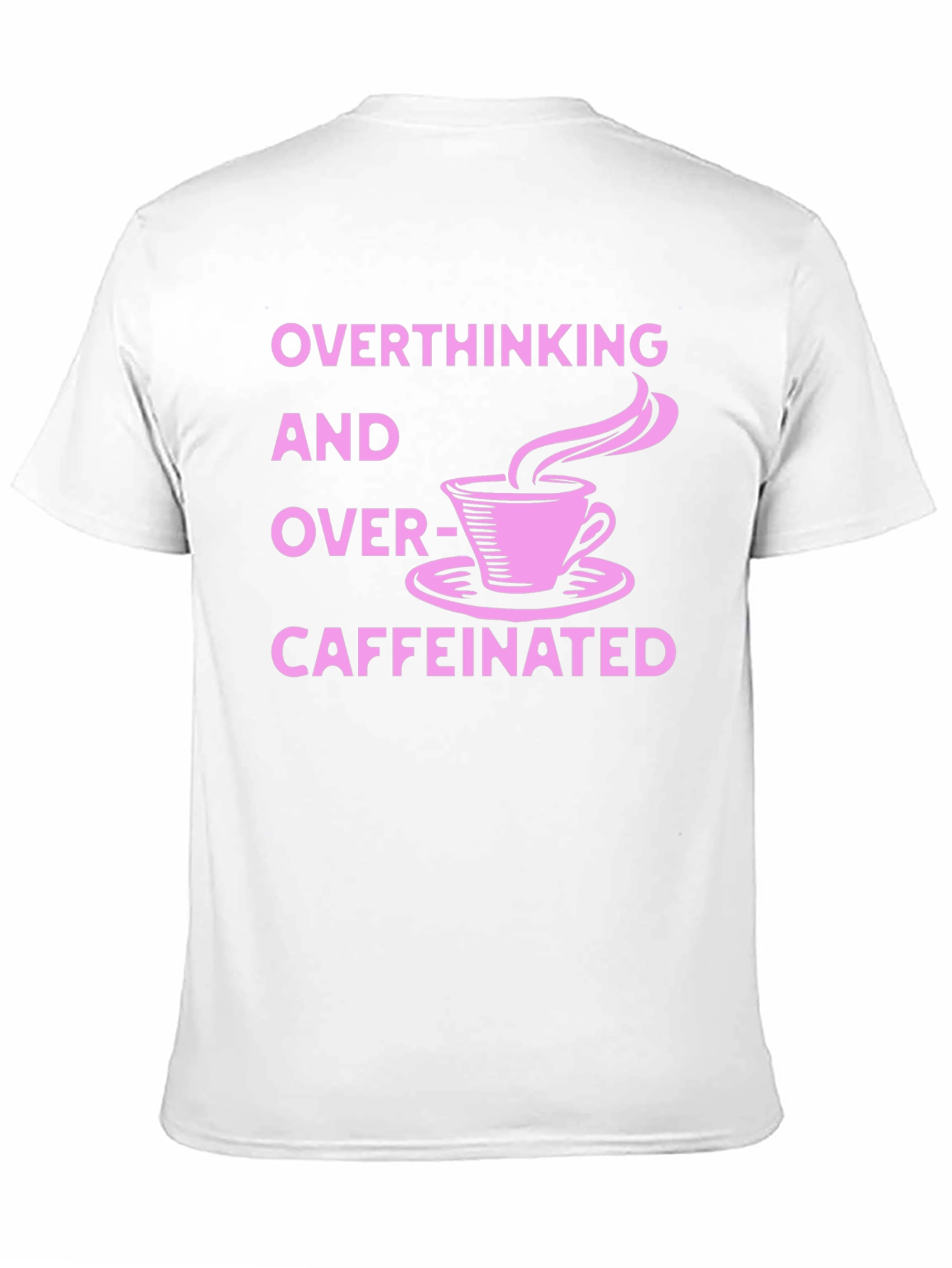 Overthinking & Over-Caffeinated Graphic T-Shirt