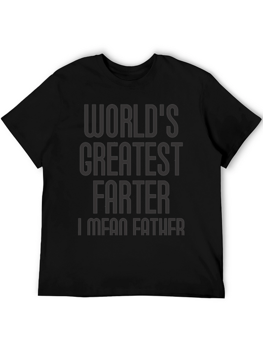 Worlds Greatest Farter I Mean Father T-Shirt