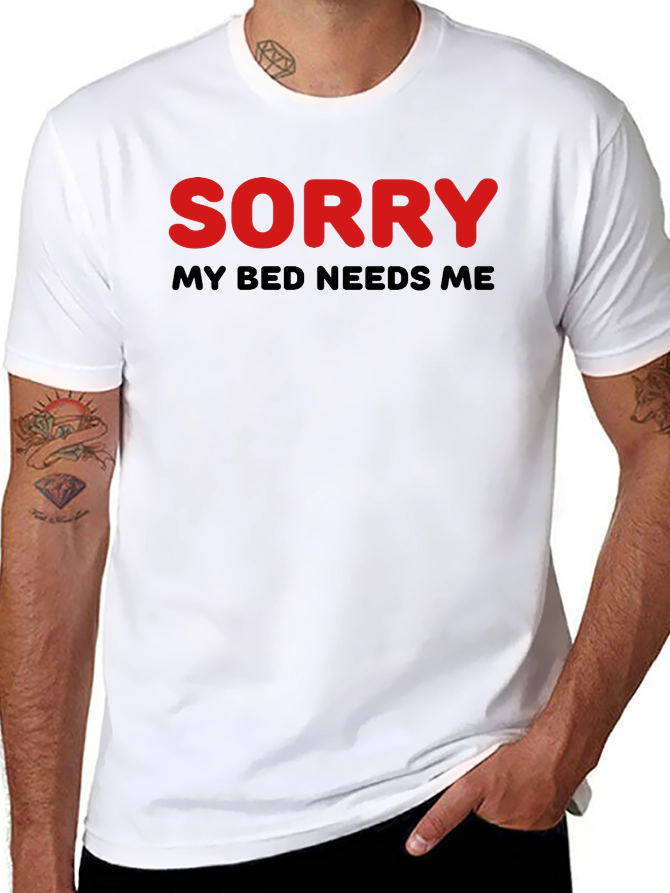 Sorry My Bed Needs Me T-Shirt