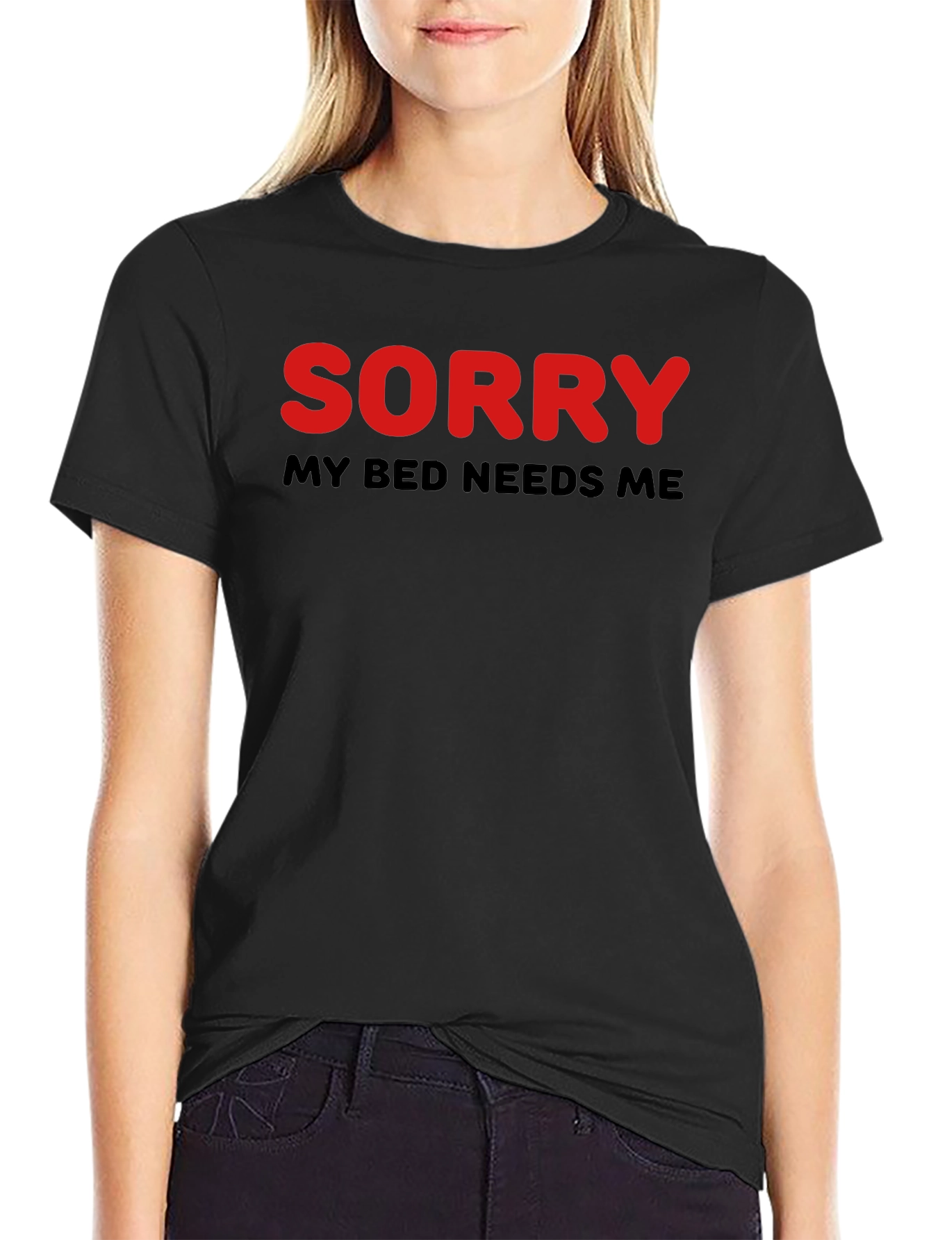 Sorry My Bed Needs Me T-Shirt