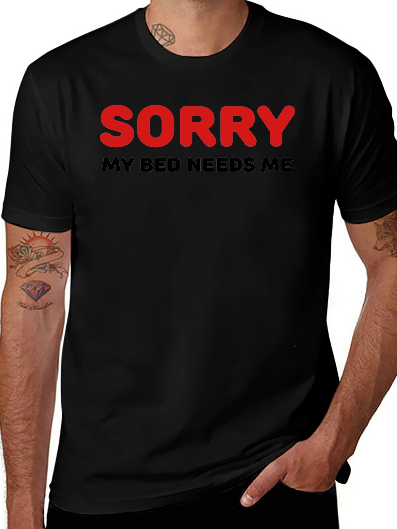 Sorry My Bed Needs Me T-Shirt