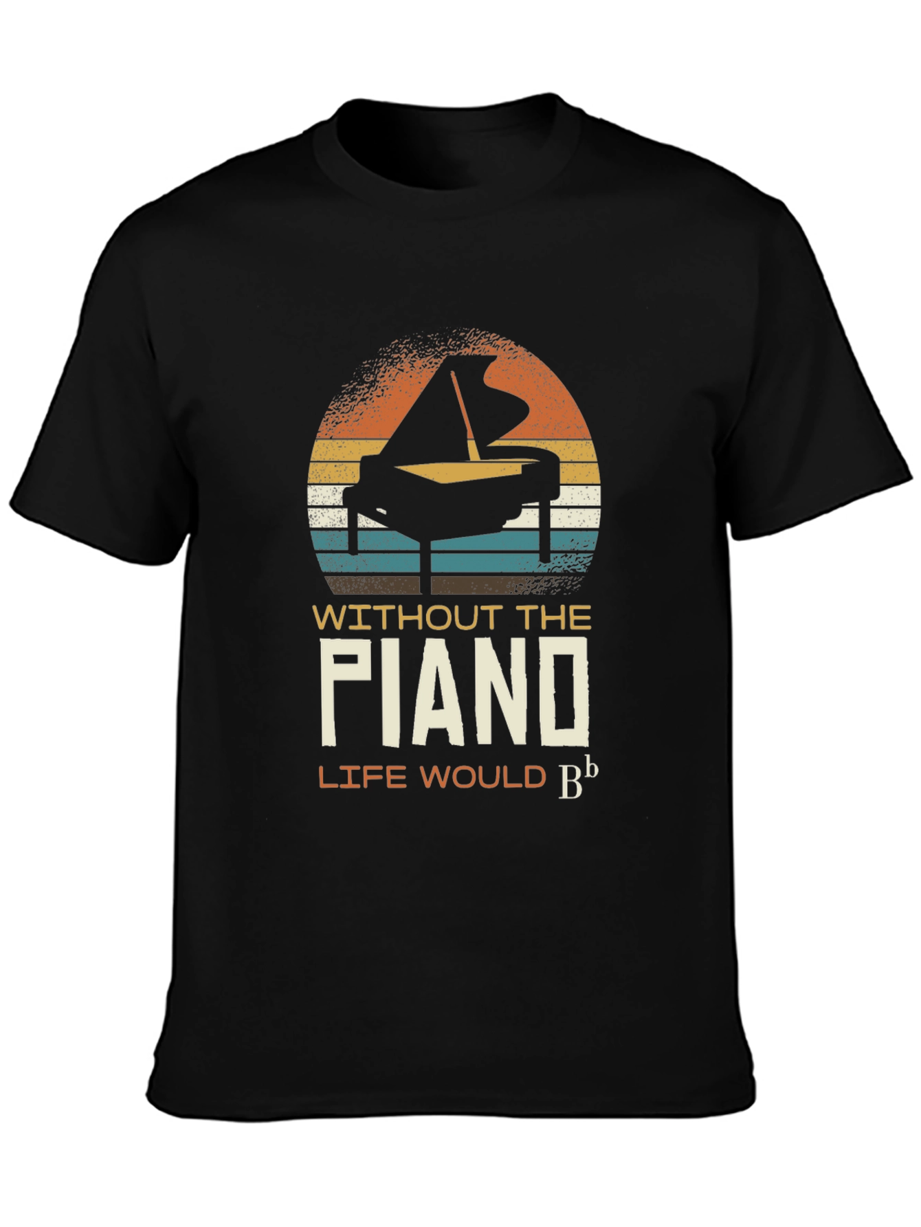 Piano Music T-Shirt - Life Would Be Flat