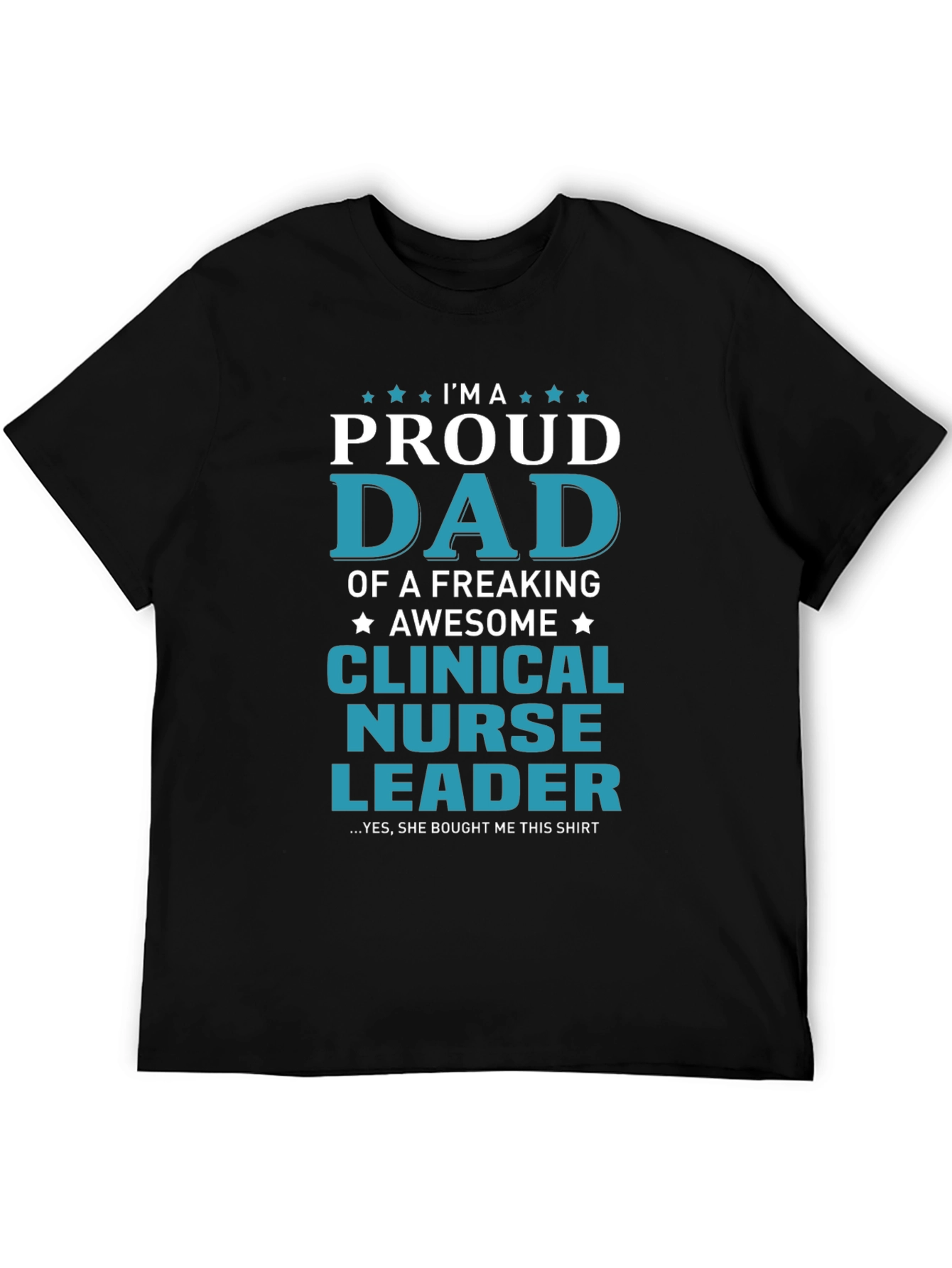 Proud Dad of a Clinical Nurse Leader T-Shirt