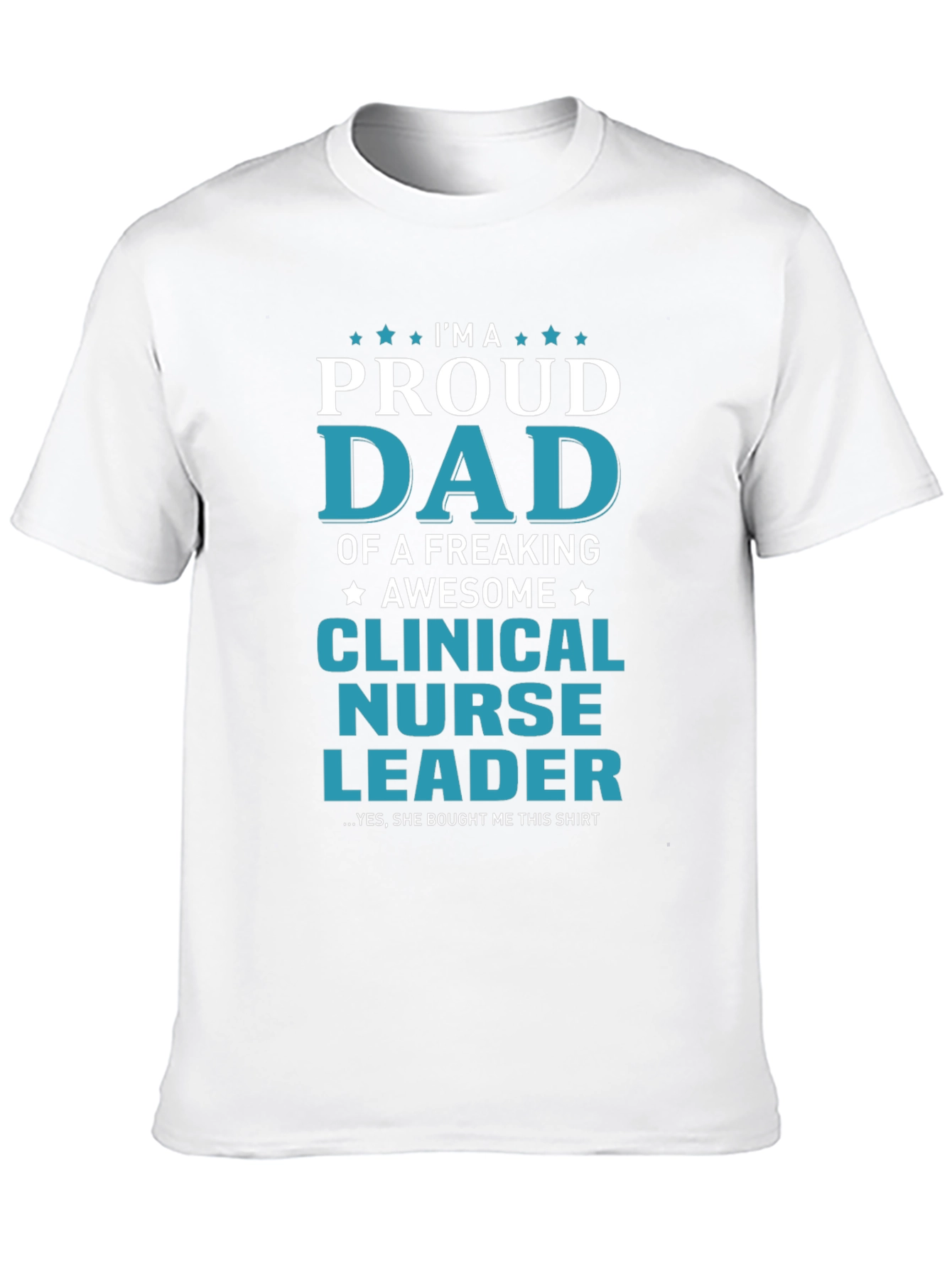Proud Dad of a Clinical Nurse Leader T-Shirt