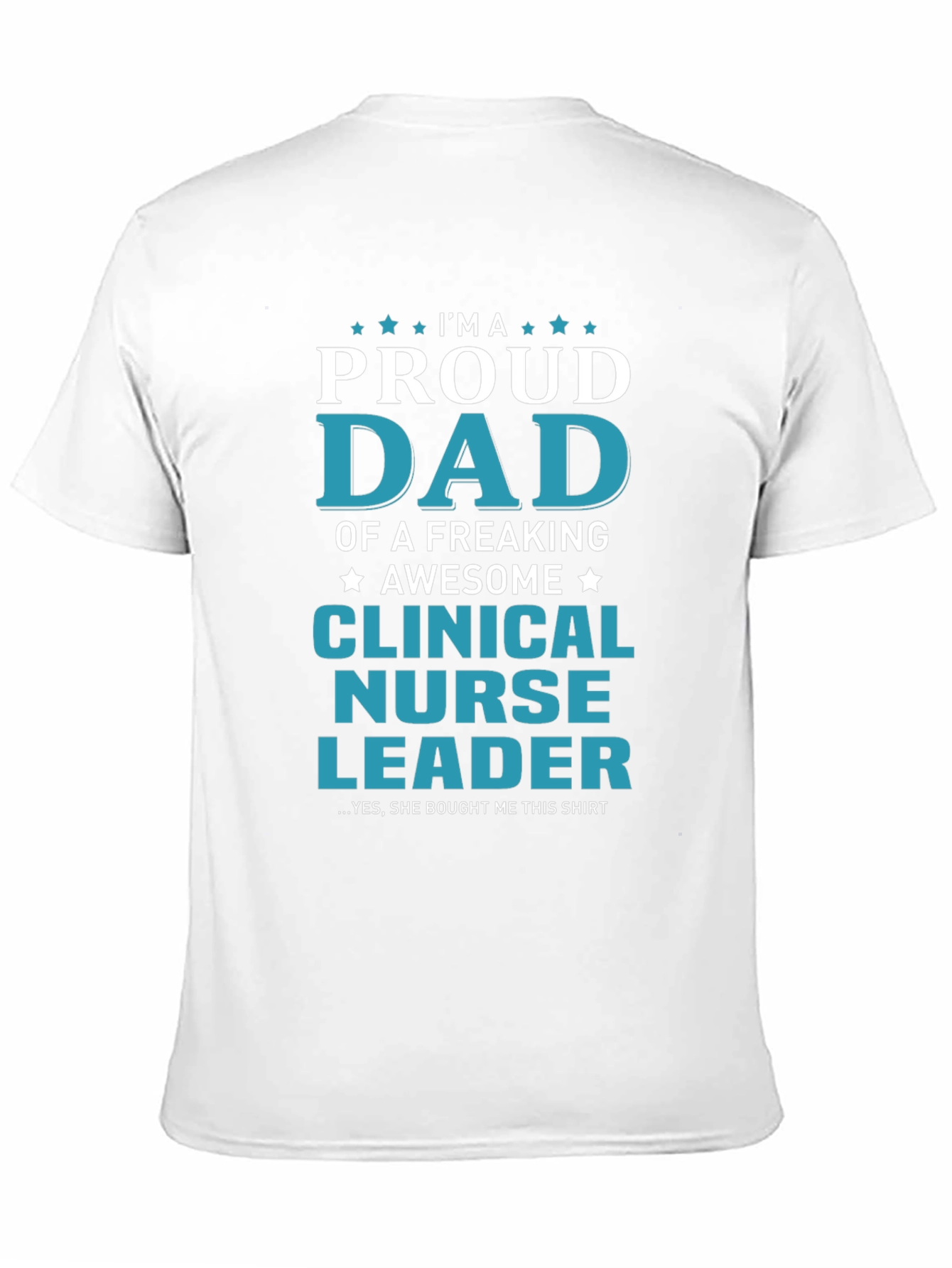 Proud Dad of a Clinical Nurse Leader T-Shirt