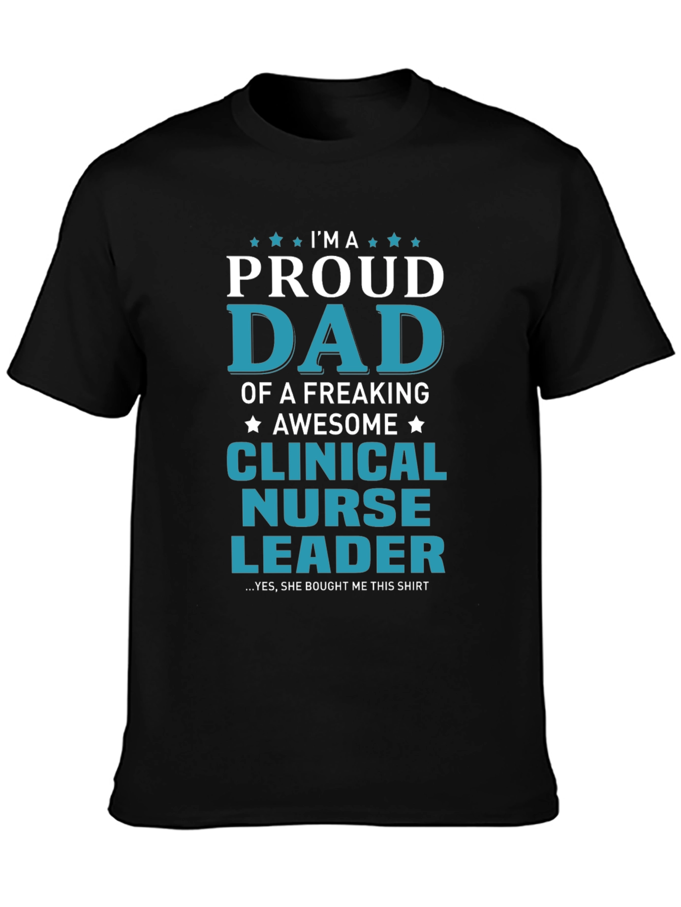 Proud Dad of a Clinical Nurse Leader T-Shirt