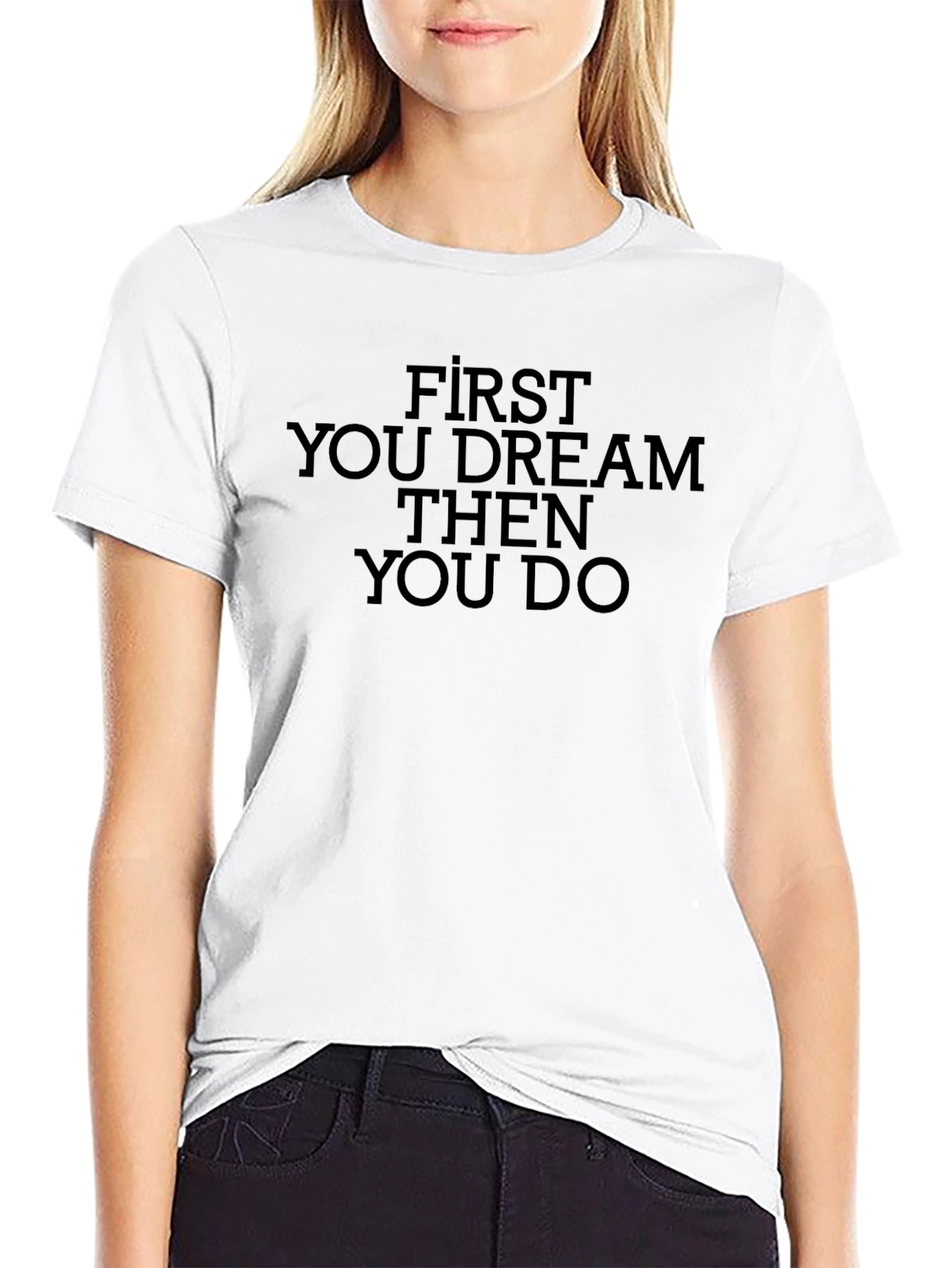 Dream Then Do Graphic Tee - Motivational T-Shirt