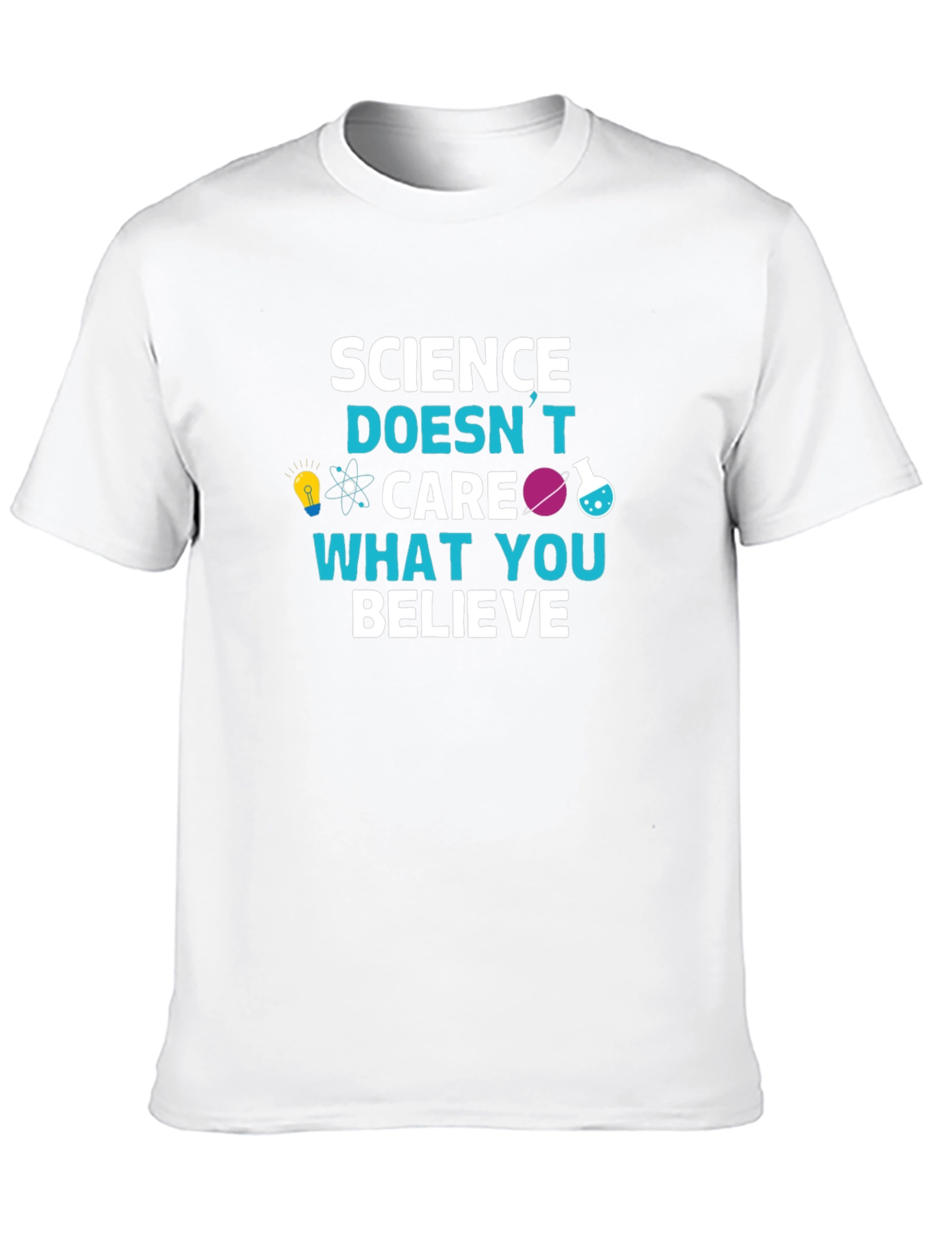 Science Doesnt Care What You Believe T-Shirt