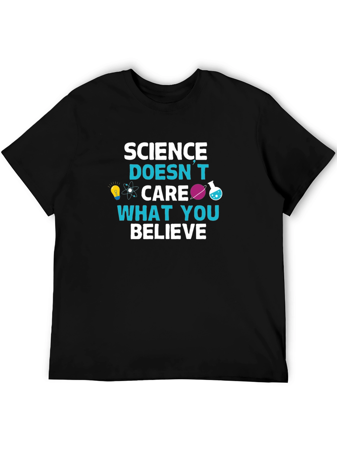 Science Doesnt Care What You Believe T-Shirt