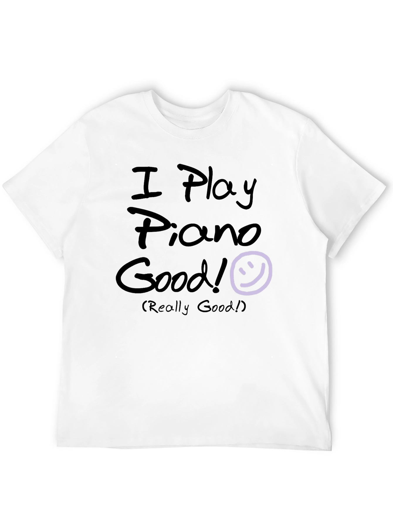 I Play Piano Good! Black Graphic T-Shirt