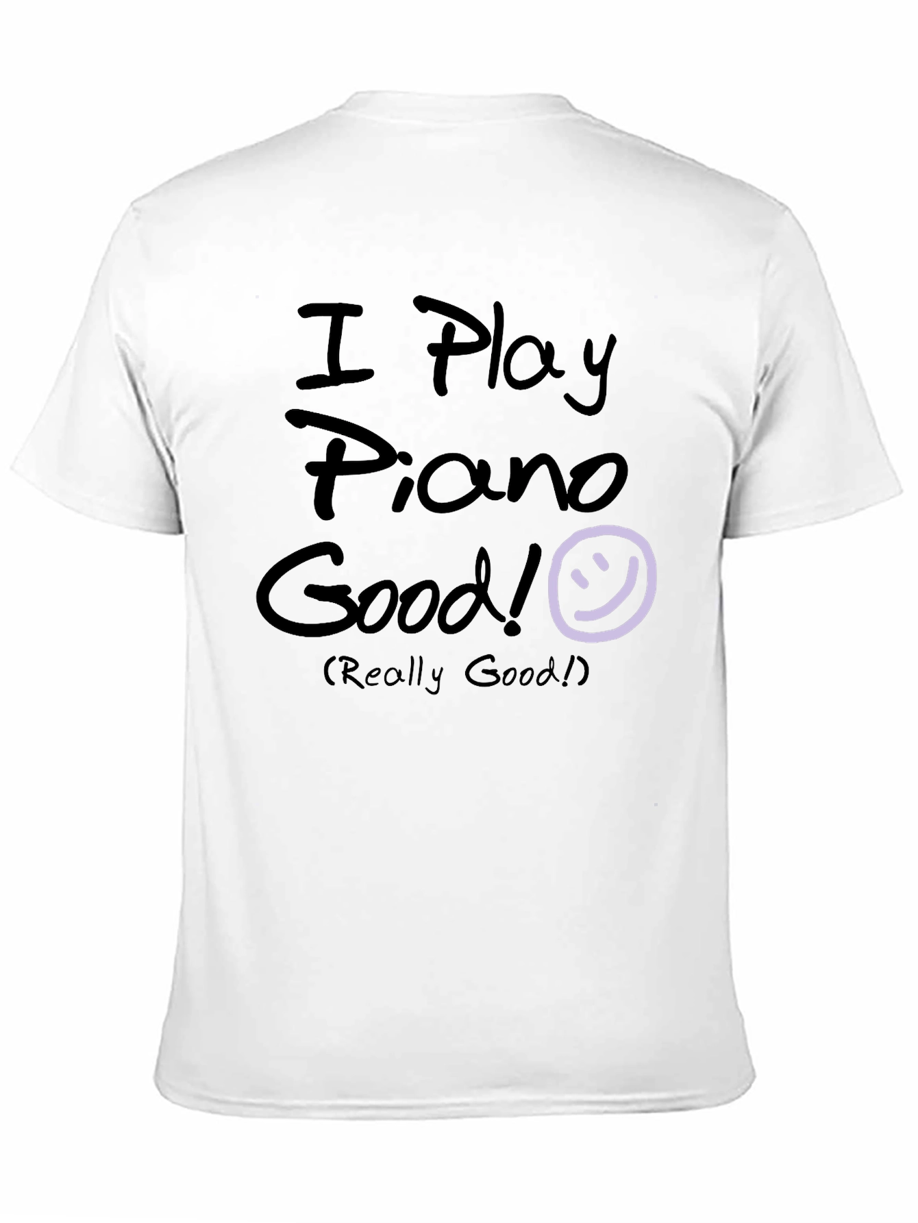 I Play Piano Good! Black Graphic T-Shirt