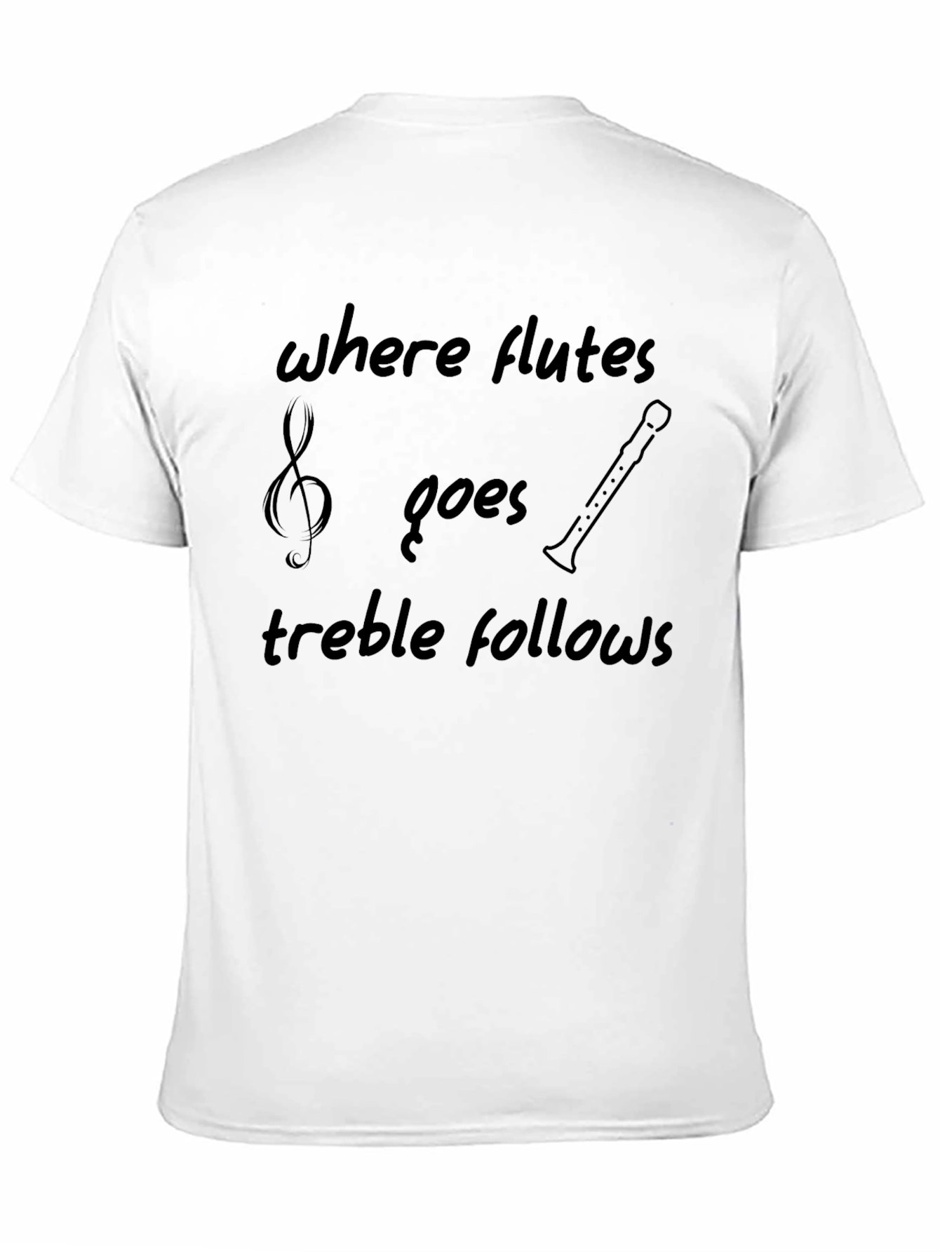 Where Flutes Go Treble Follows Graphic Tee