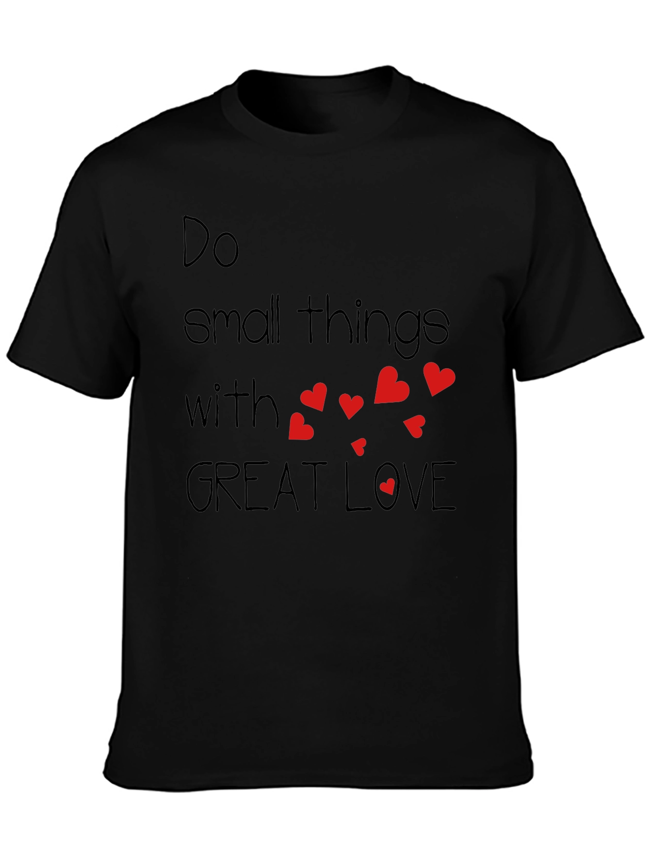 Do Small Things With Great Love T-Shirt