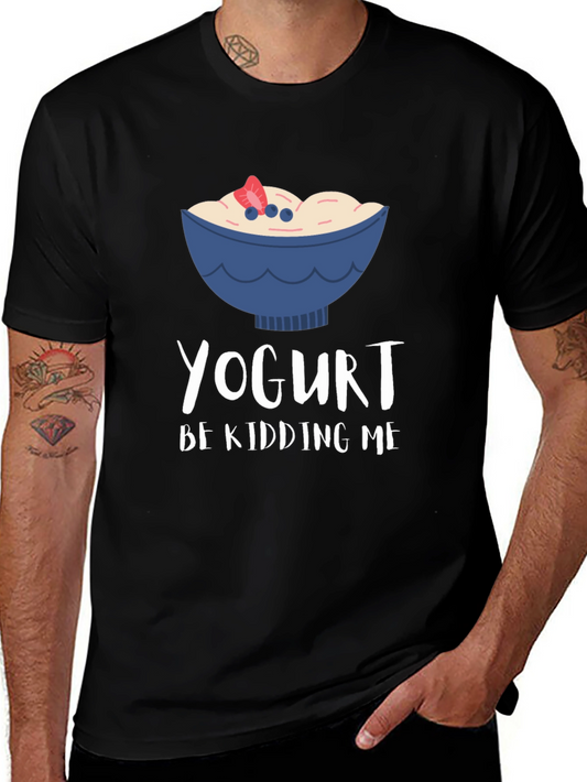 Yogurt Be Kidding Me Graphic T-Shirt