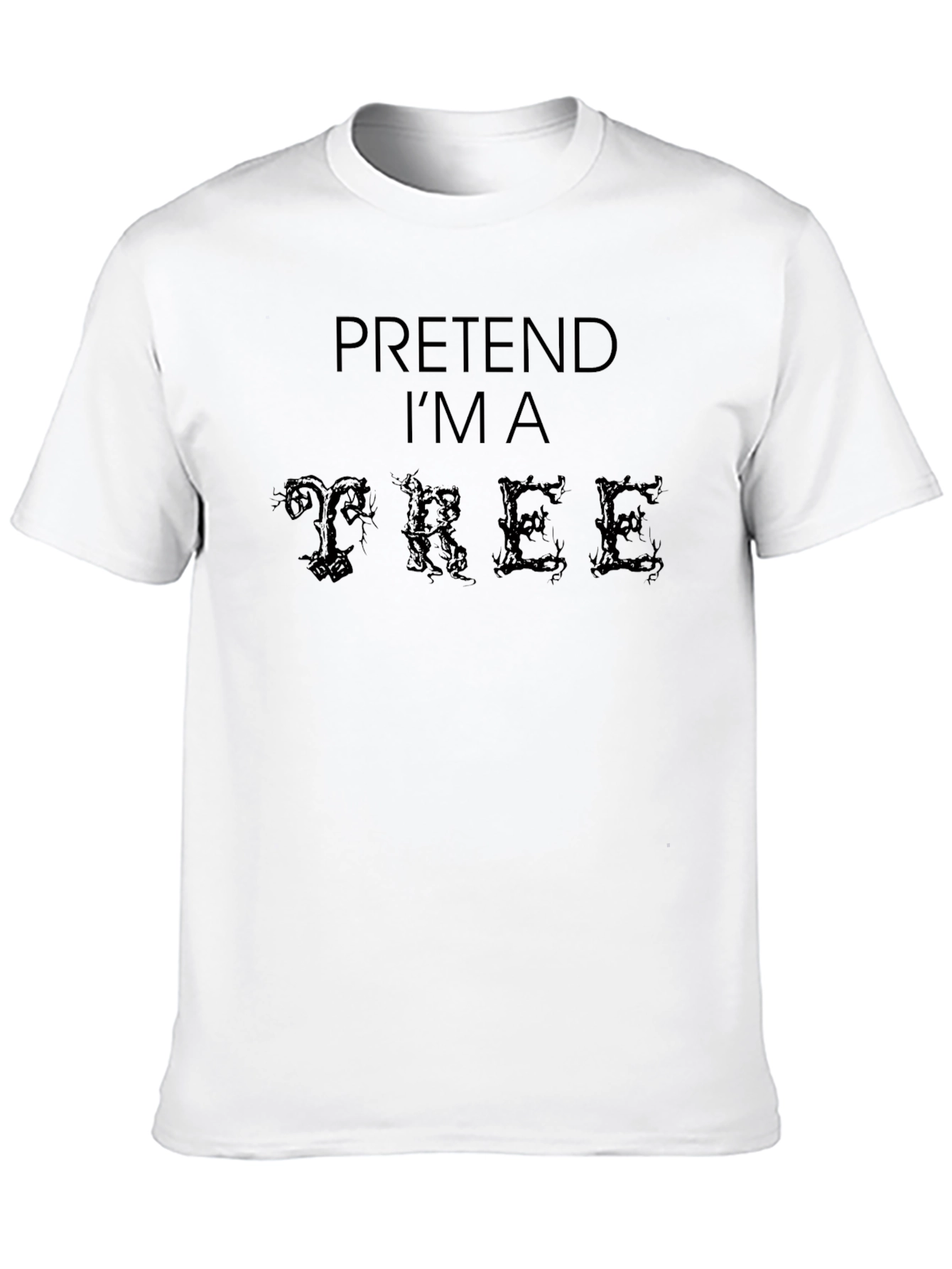 Pretend Im a Tree Novelty Graphic Tee