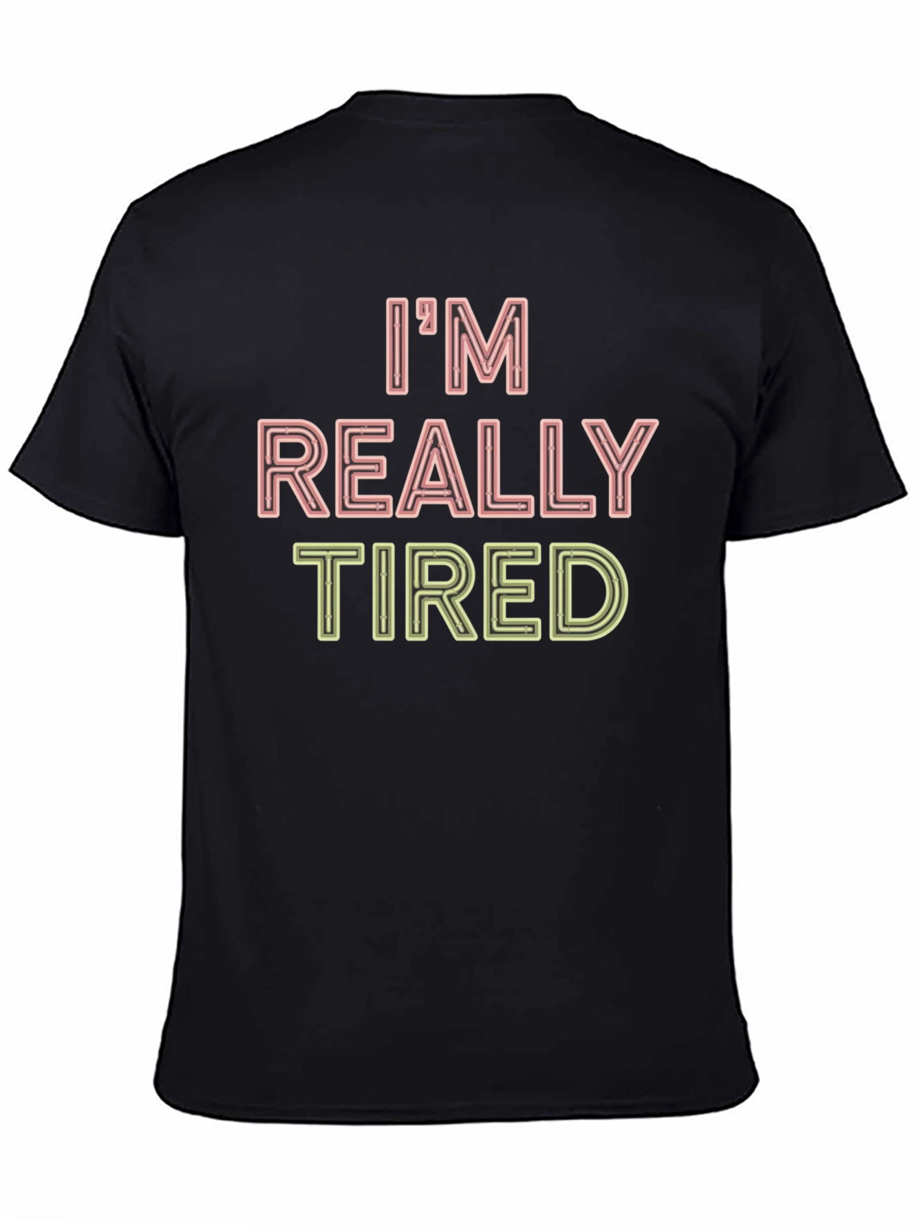 Im Really Tired Funny Graphic T-Shirt