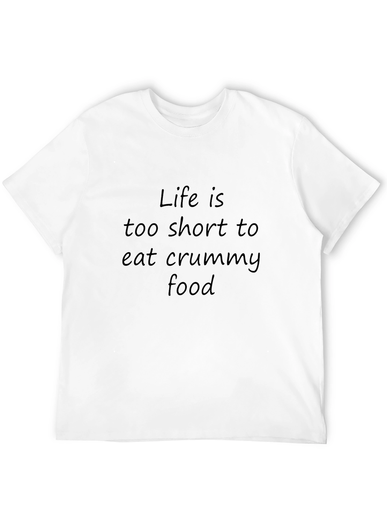 Life is too short T-Shirt