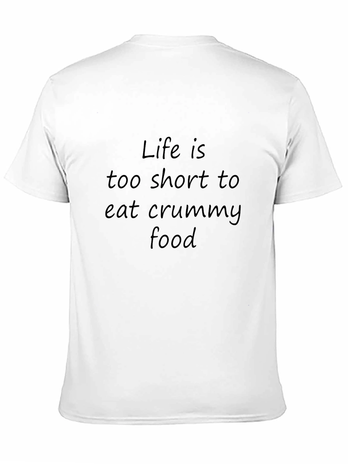 Life is too short T-Shirt