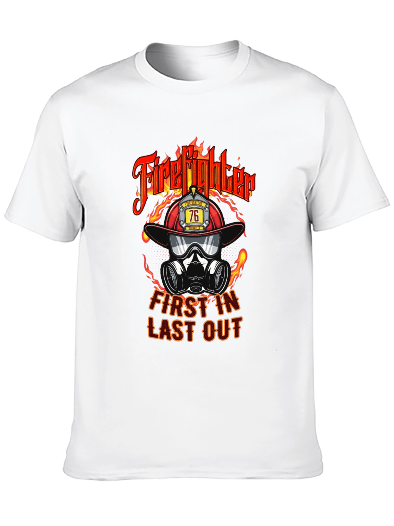 Firefighter First In Last Out Graphic T-Shirt