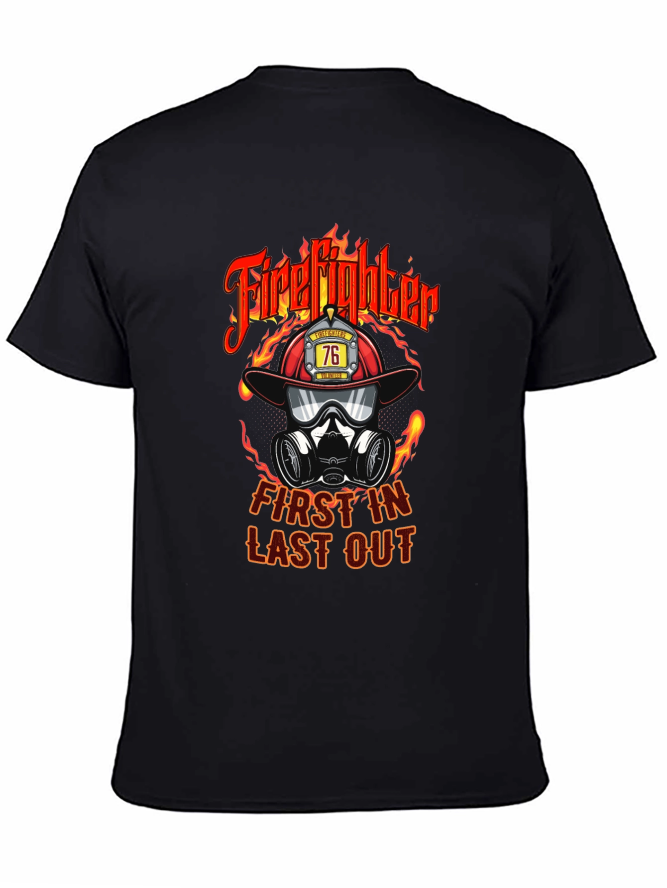 Firefighter First In Last Out Graphic T-Shirt