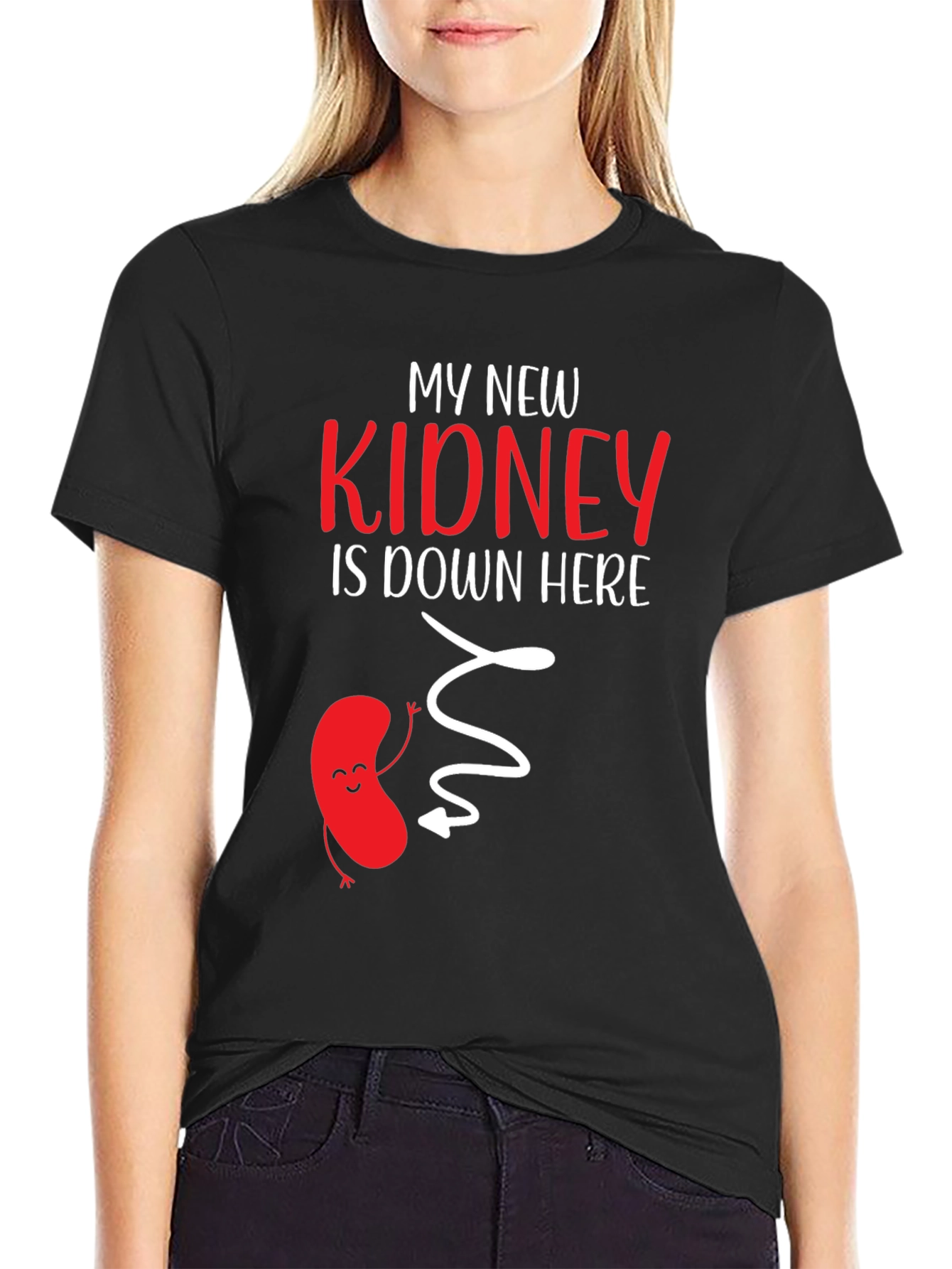 My New Kidney Is Down Here Graphic Tee
