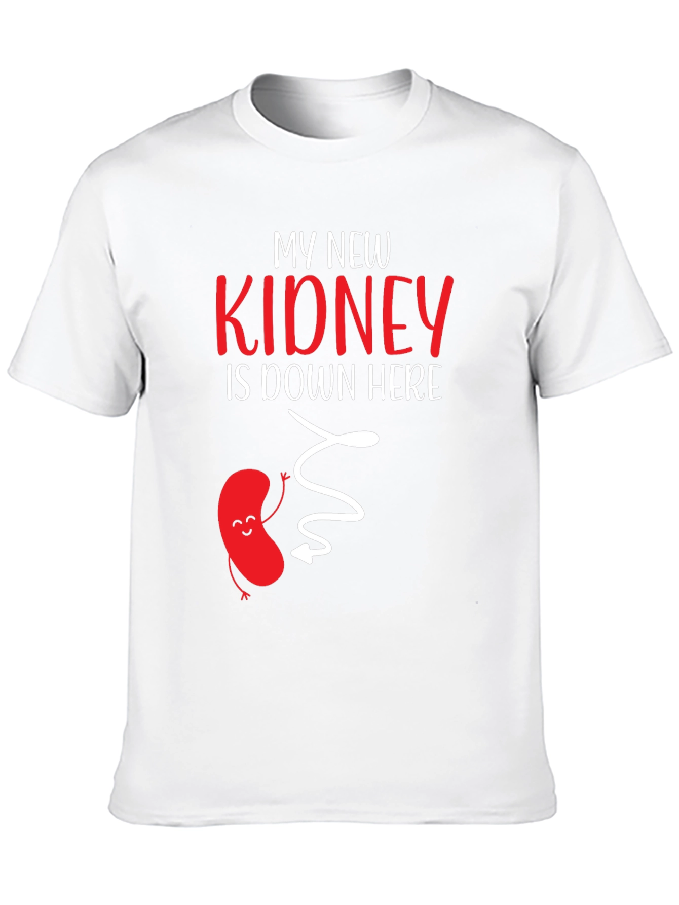 My New Kidney Is Down Here Graphic Tee