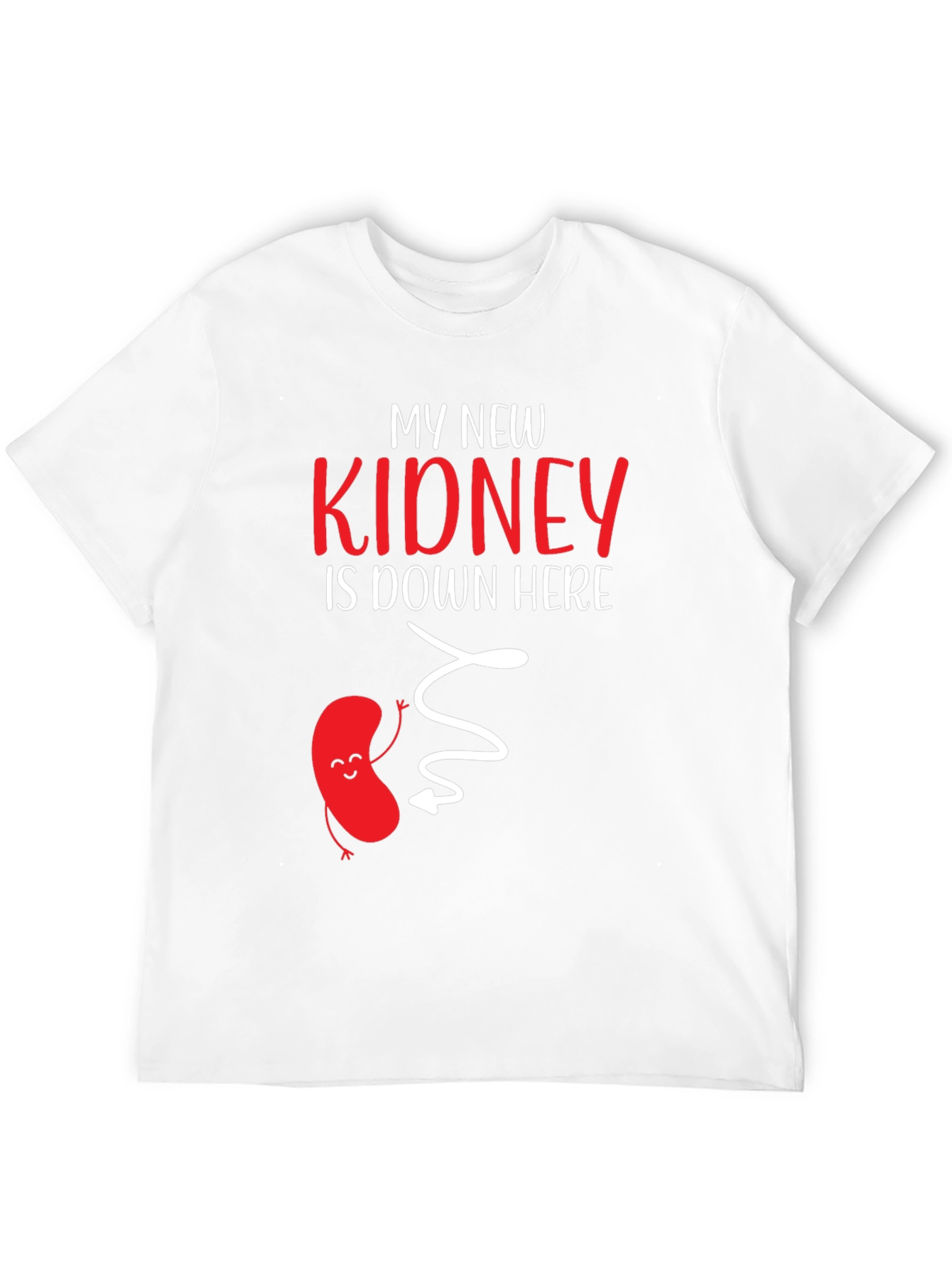 My New Kidney Is Down Here Graphic Tee