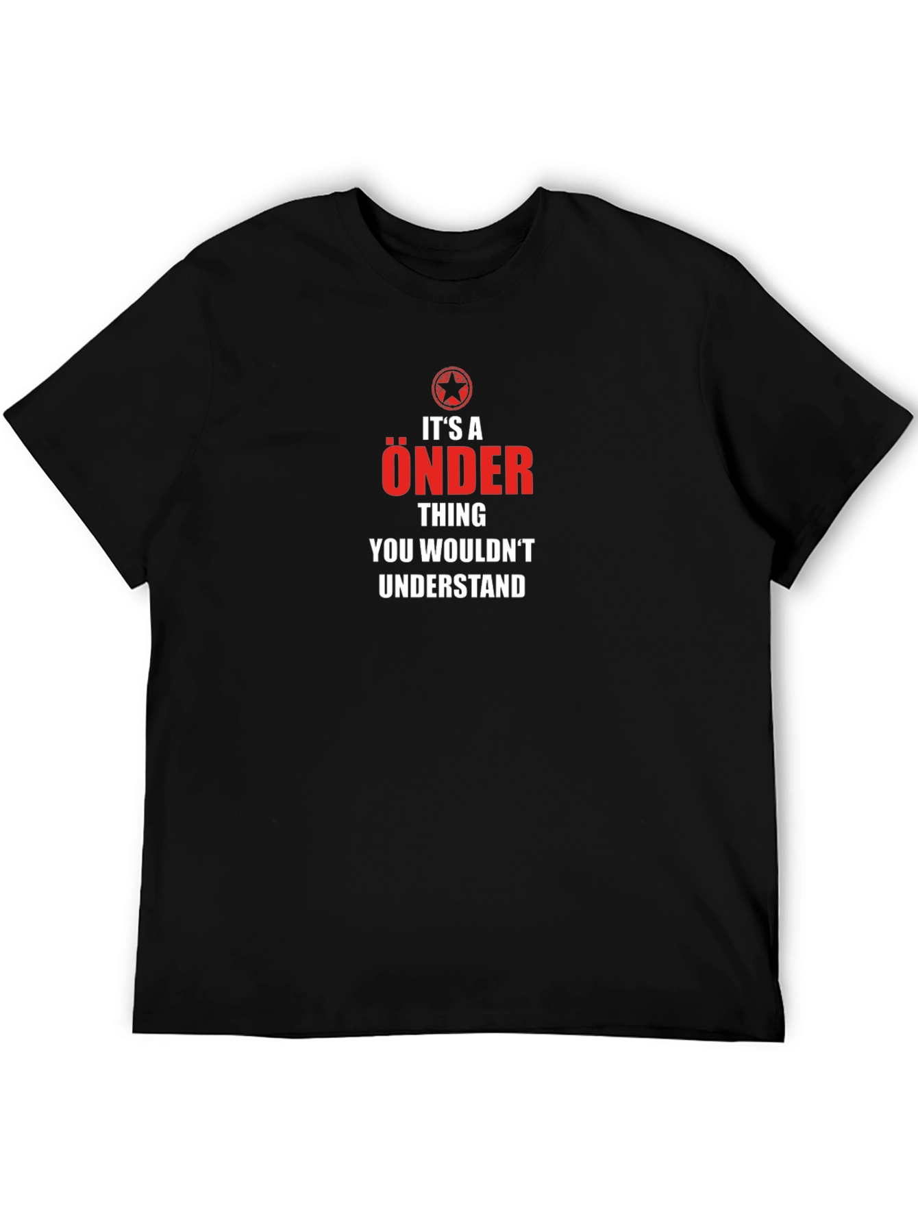 Its a Önder Thing T-Shirt - You Wouldnt Understand