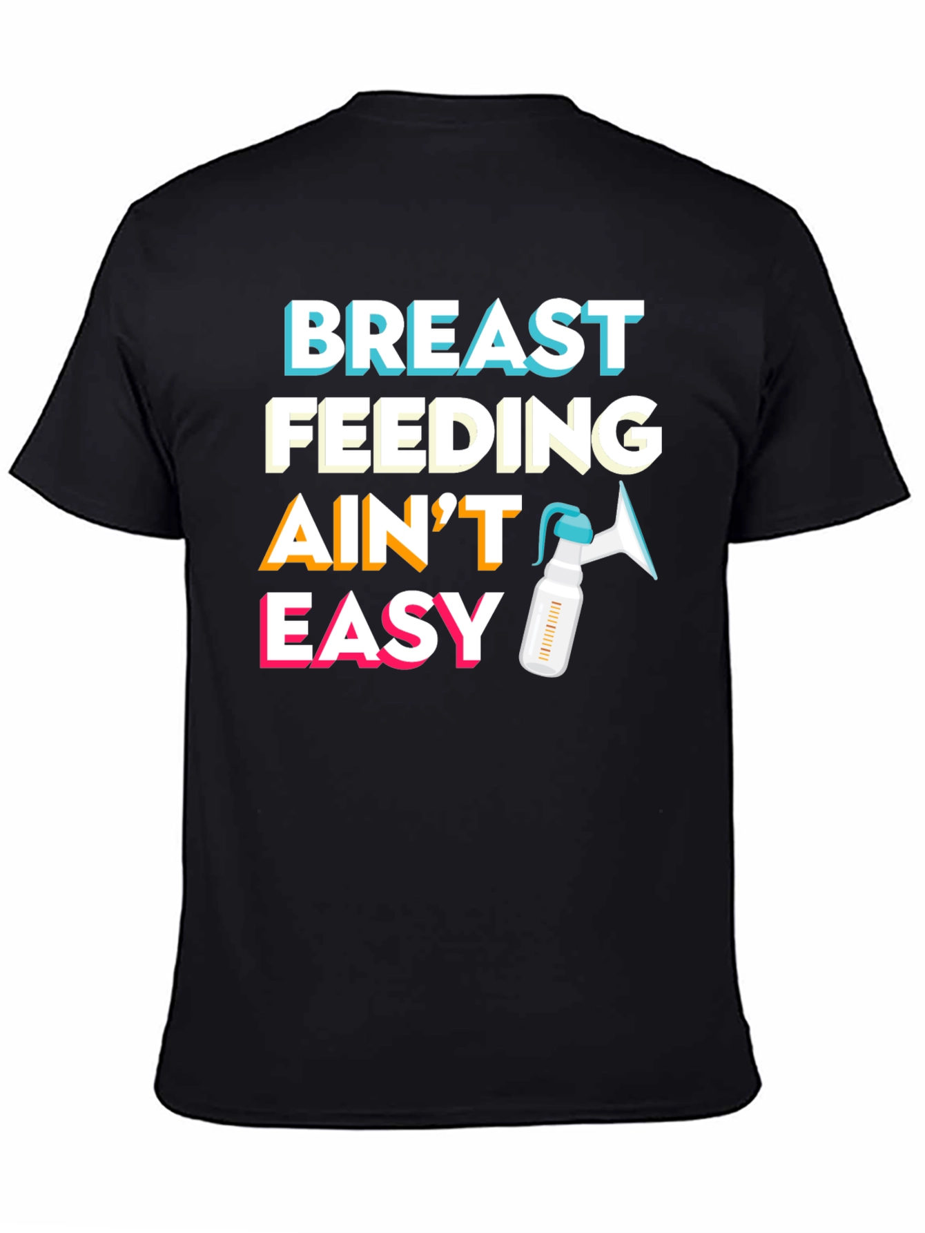 Breastfeeding Aint Easy T-Shirt - Motherhood Apparel