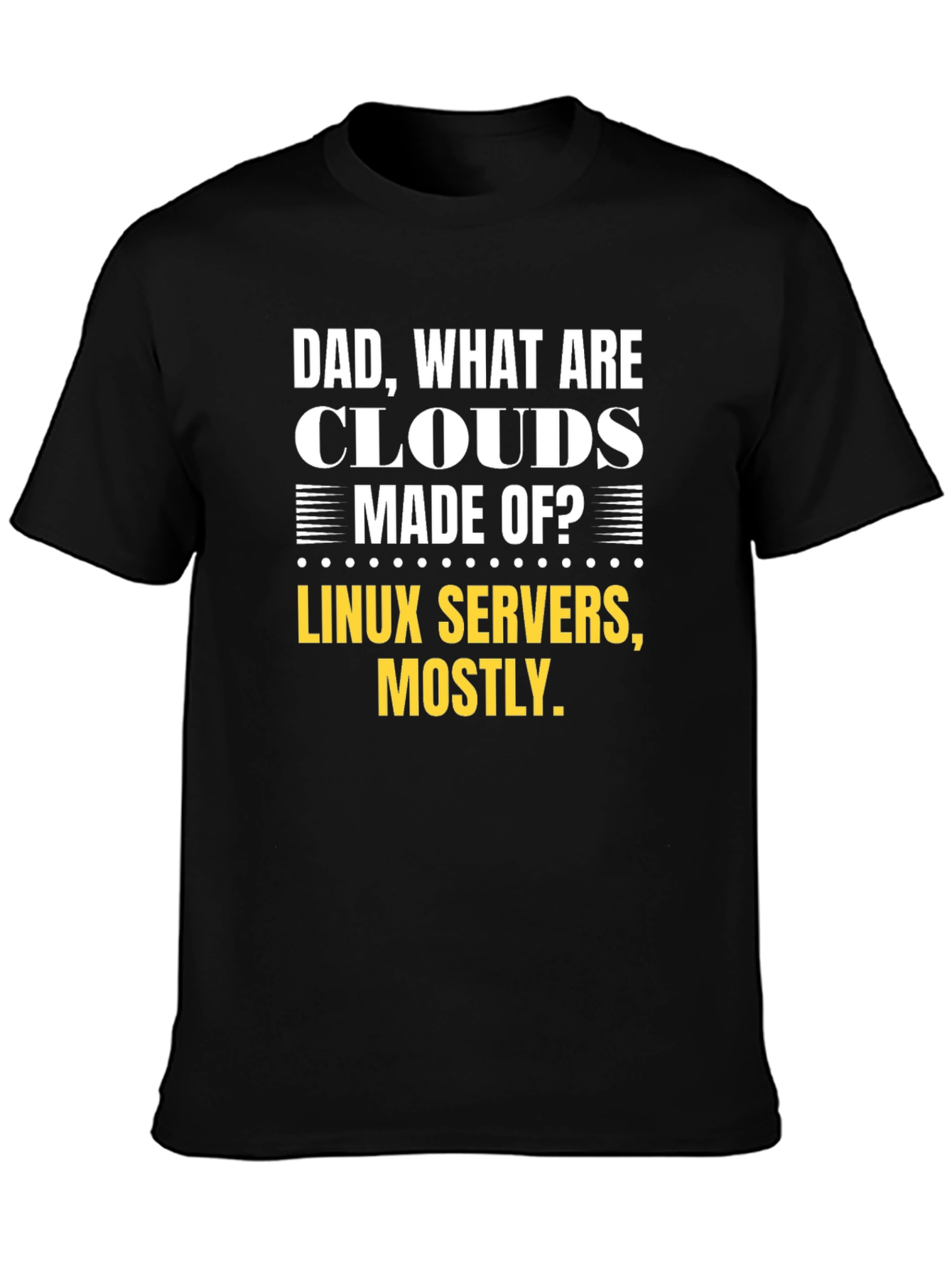Dad What are Clouds Made of T-Shirt