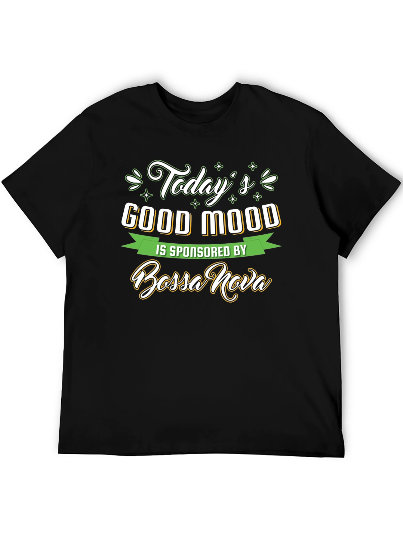 Todays Good Mood Bossa Nova T-Shirt