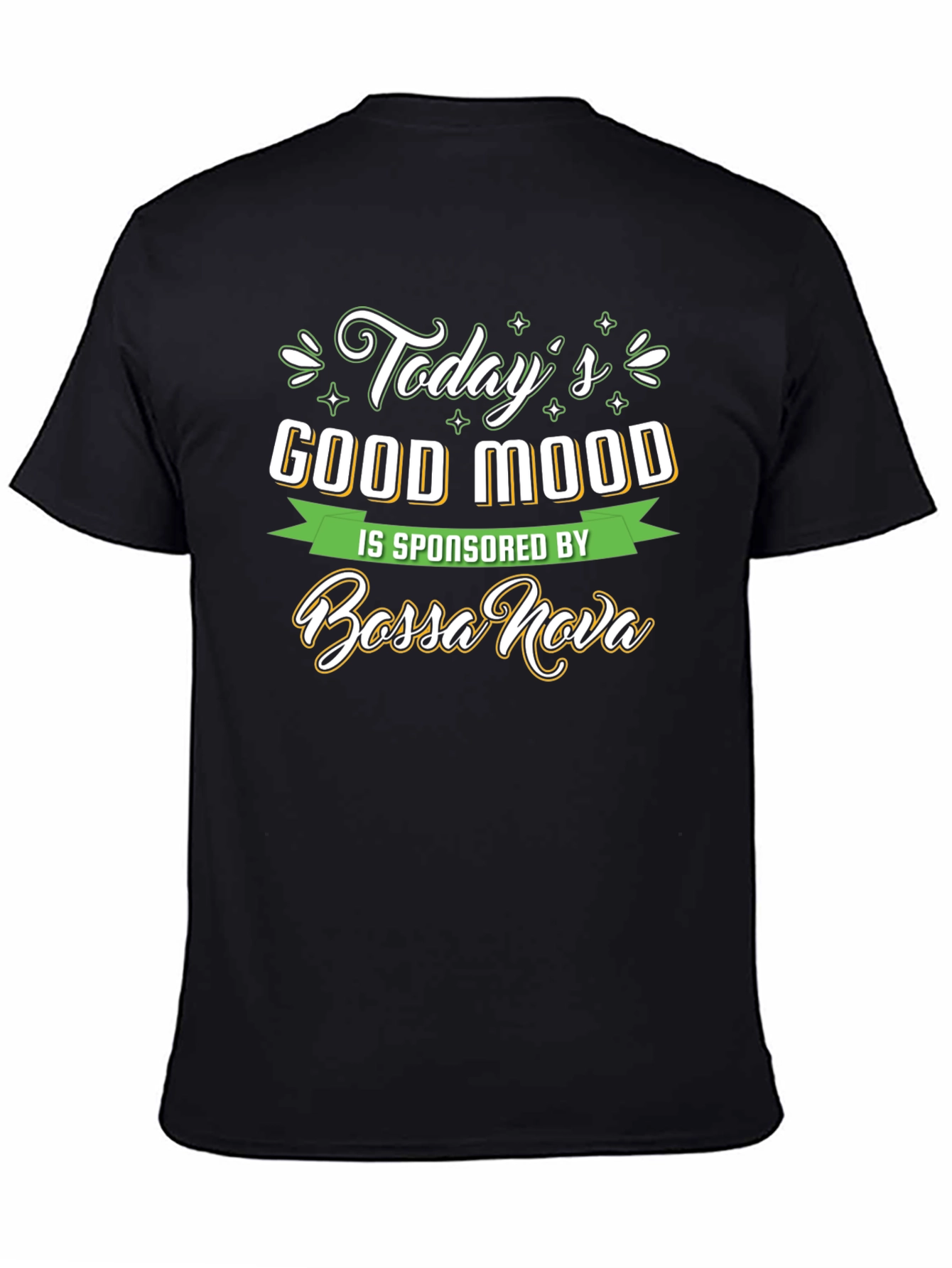 Todays Good Mood Bossa Nova T-Shirt