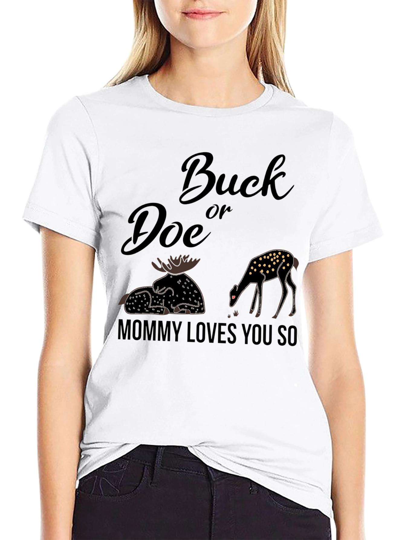 Buck or Doe? Mommy Loves You So T-Shirt