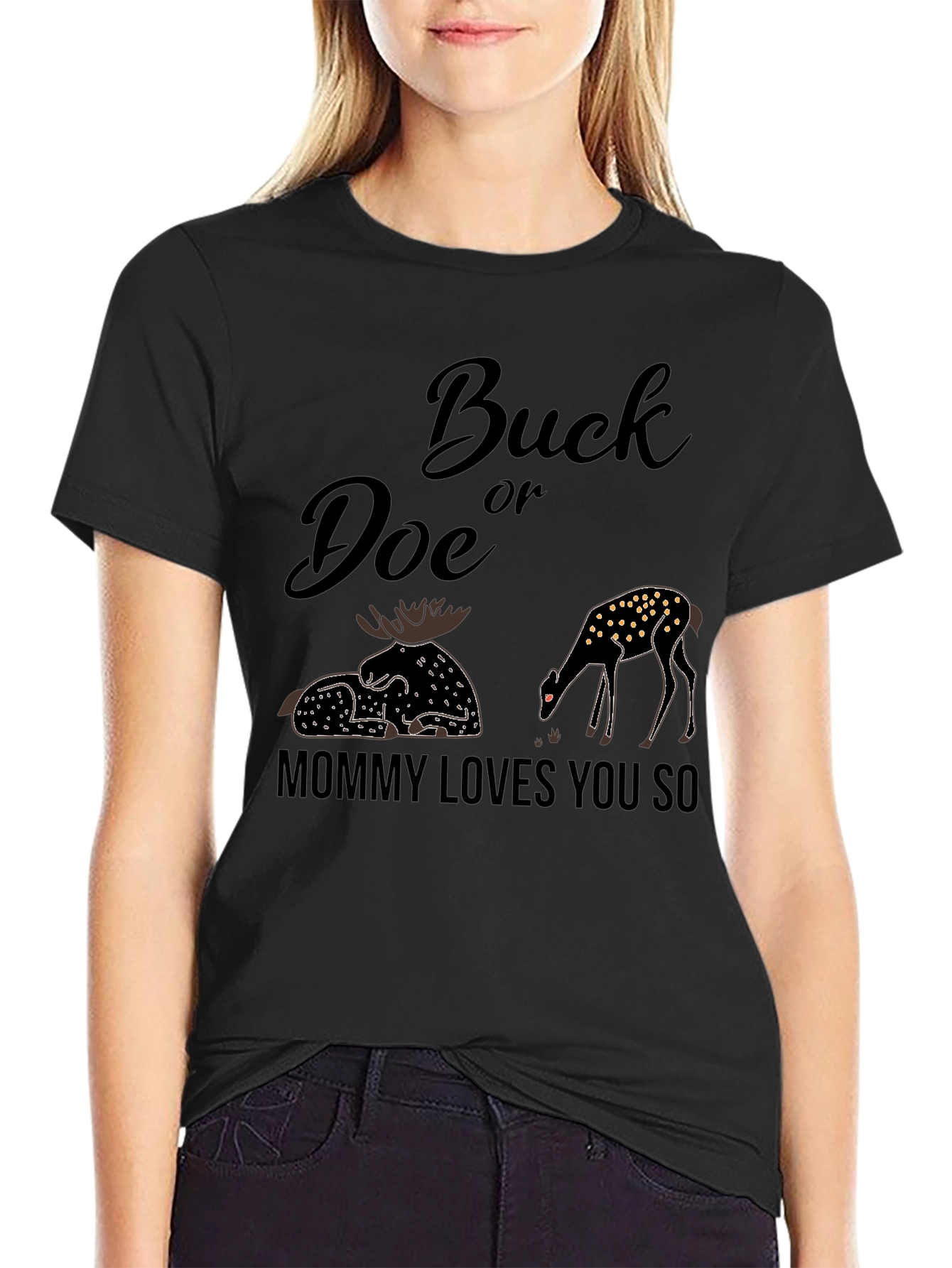 Buck or Doe? Mommy Loves You So T-Shirt