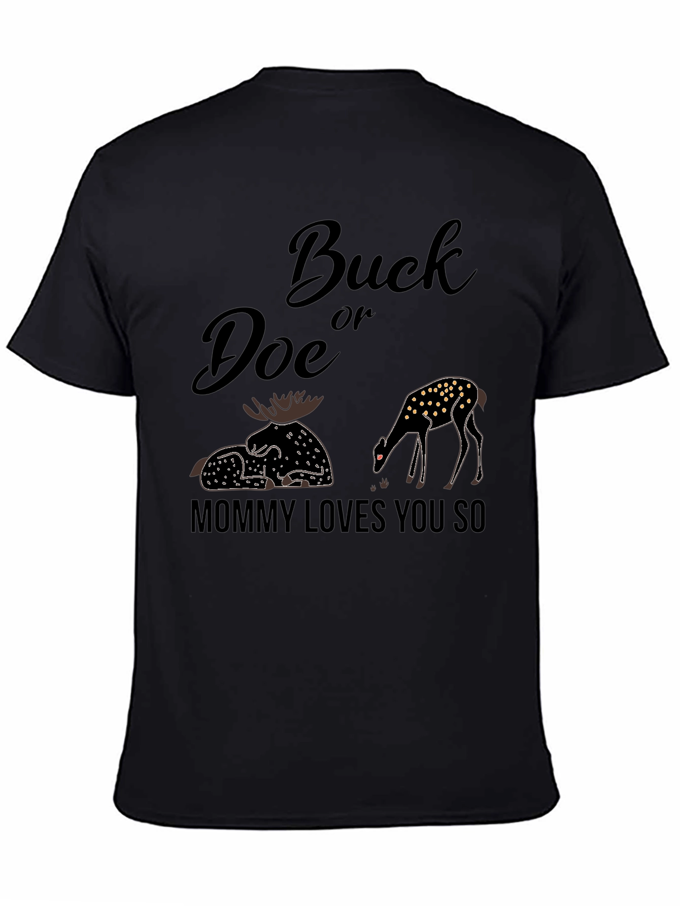 Buck or Doe? Mommy Loves You So T-Shirt