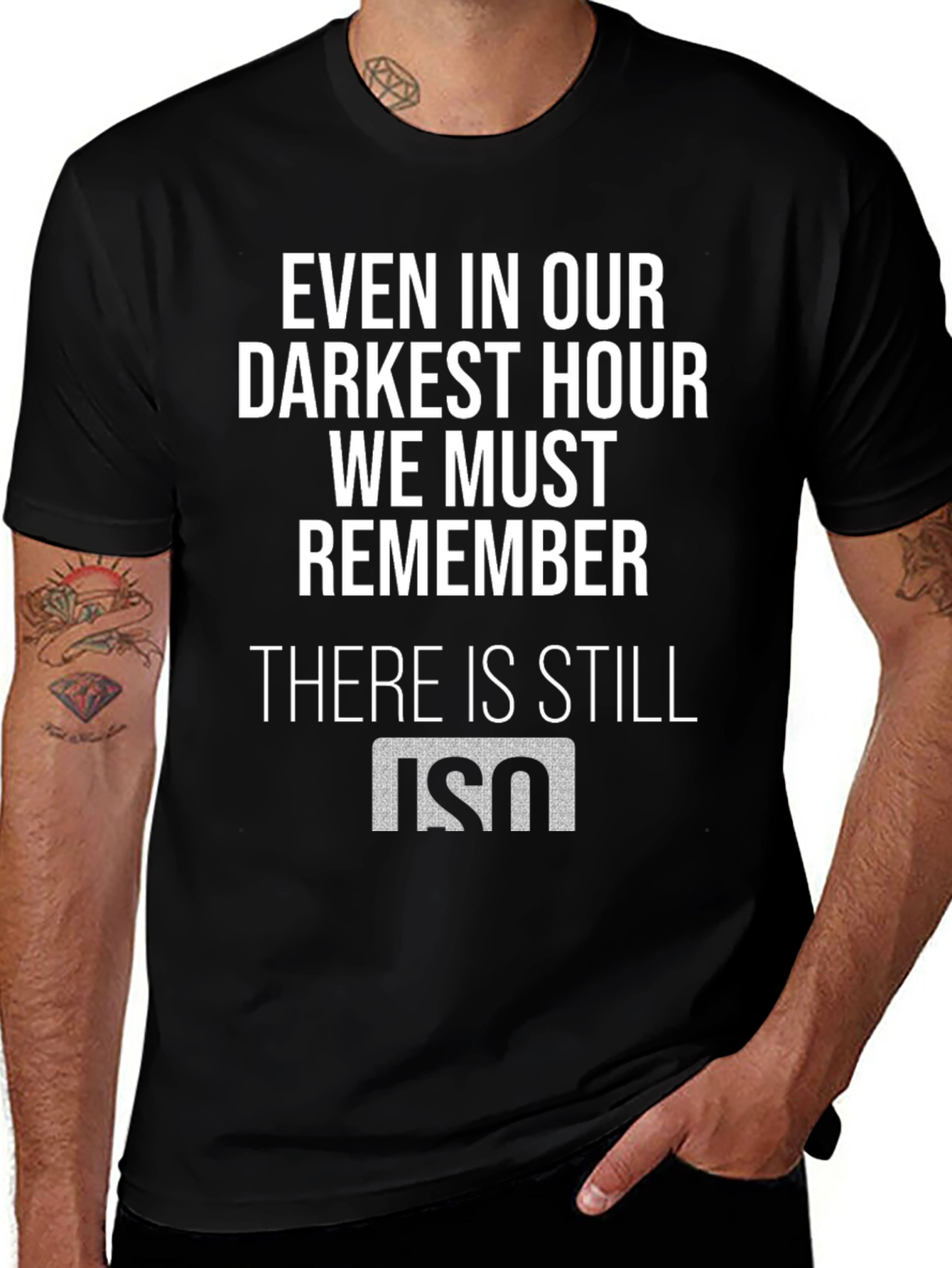 Even in Our Darkest Hour T-Shirt