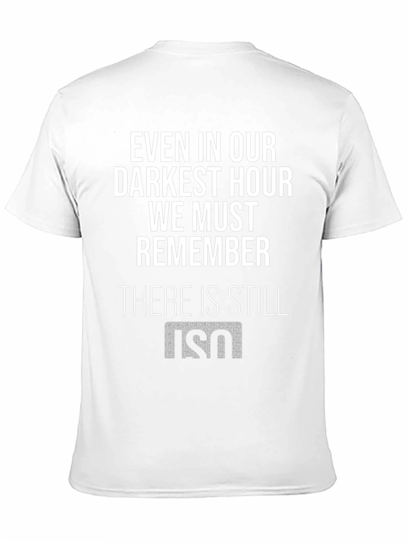 Even in Our Darkest Hour T-Shirt