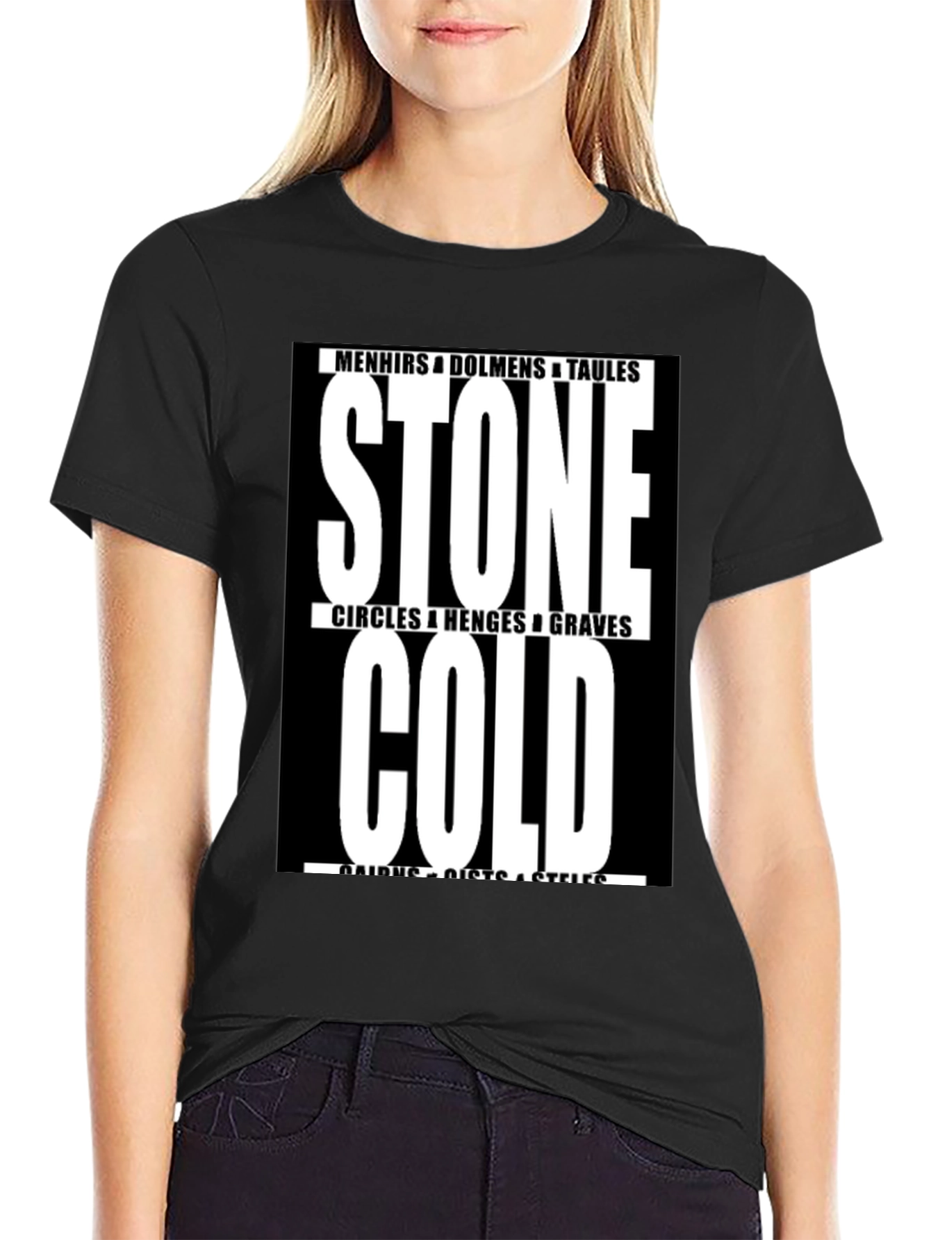 Stone Cold T-Shirt - Menhirs Dolmens Circles Graves