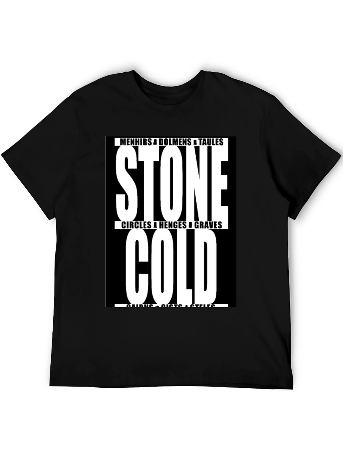 Stone Cold T-Shirt - Menhirs Dolmens Circles Graves