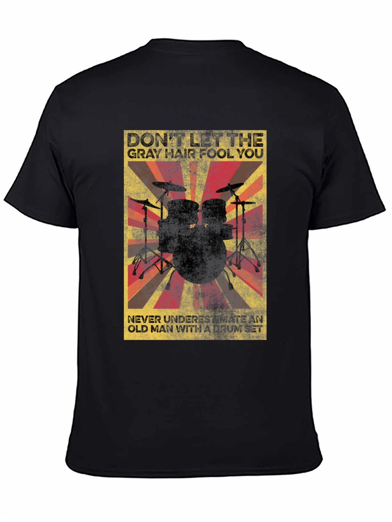 Drummer T-Shirt: Dont Let Gray Hair Fool You