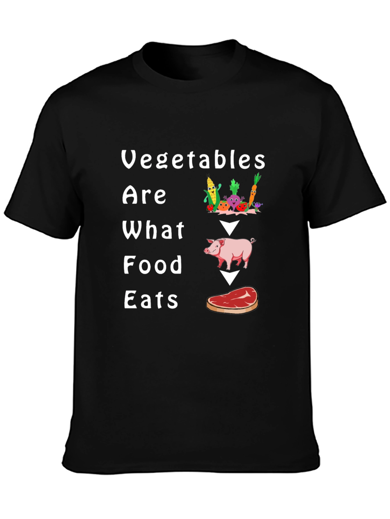 Vegetables Are What Food Eats T-Shirt