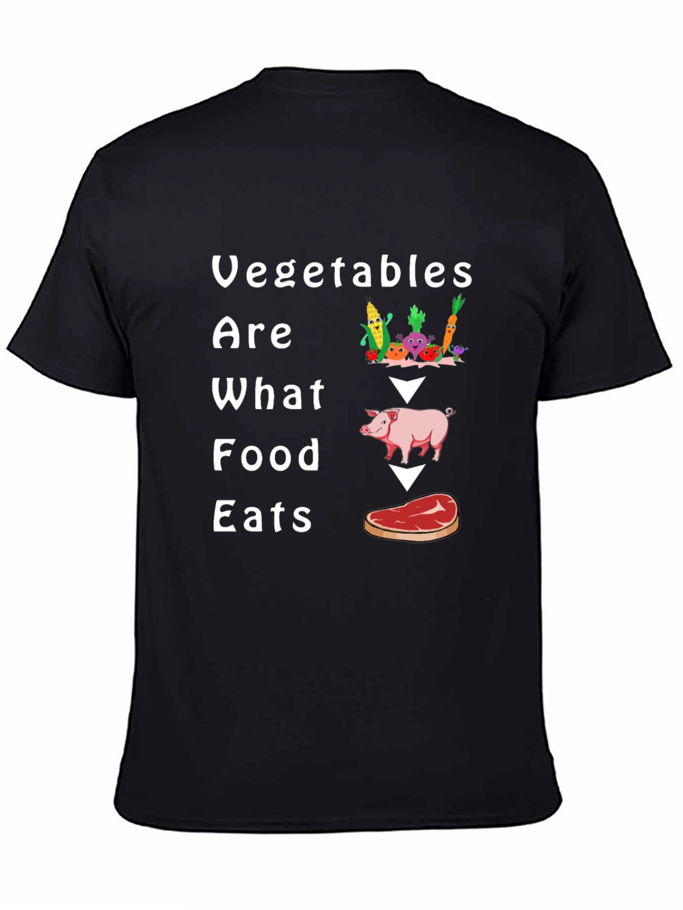 Vegetables Are What Food Eats T-Shirt