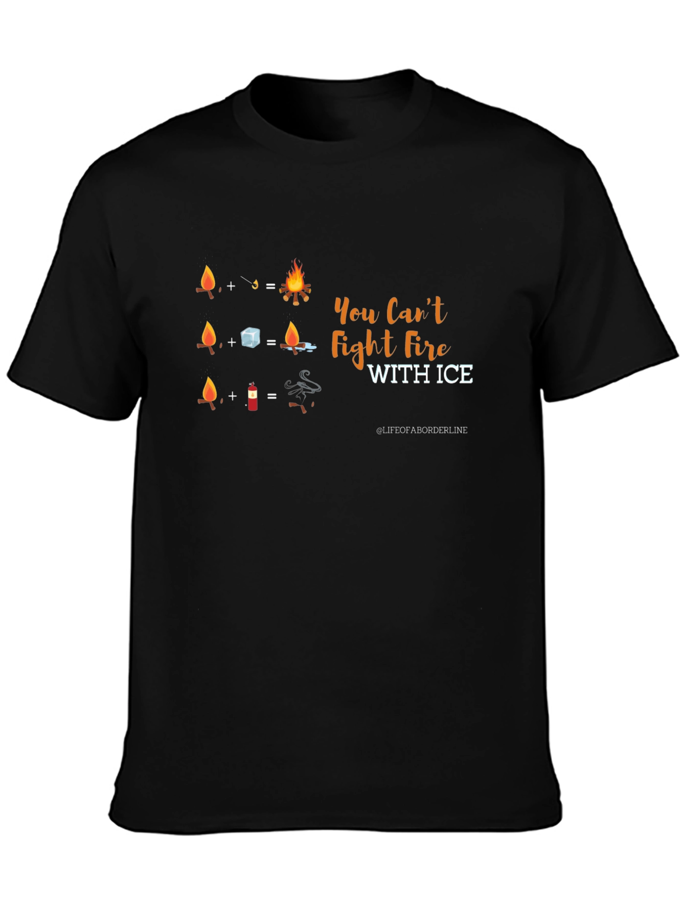 You Cant Fight Fire With Ice Graphic T-Shirt