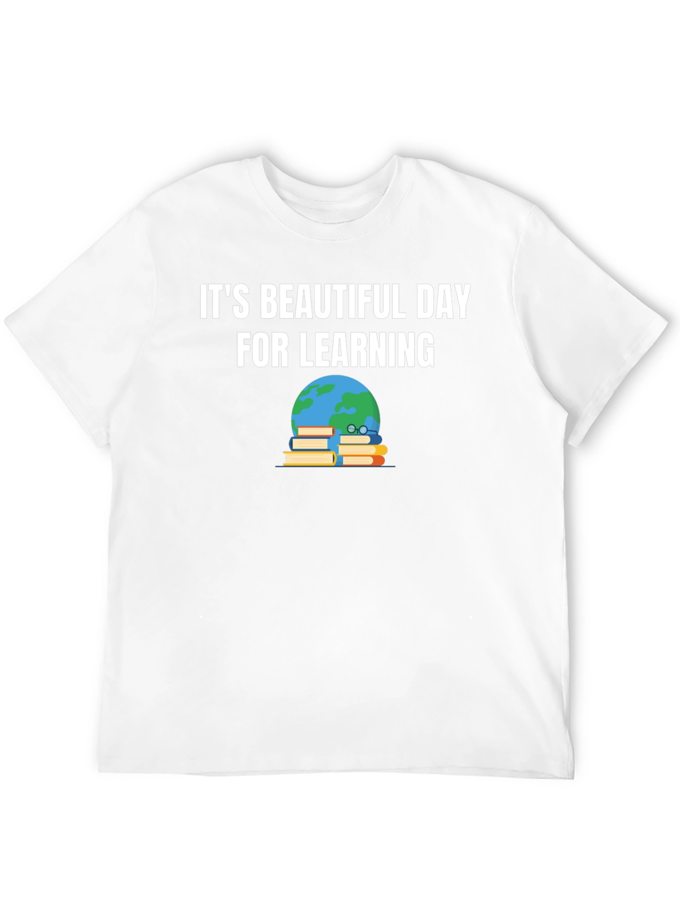 Its Beautiful Day for Learning T-Shirt