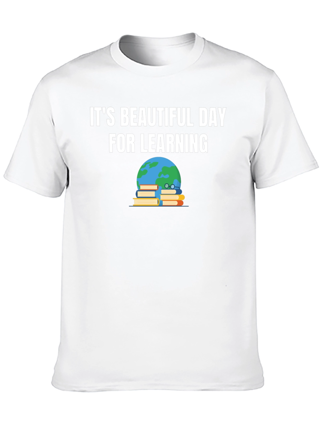 Its Beautiful Day for Learning T-Shirt
