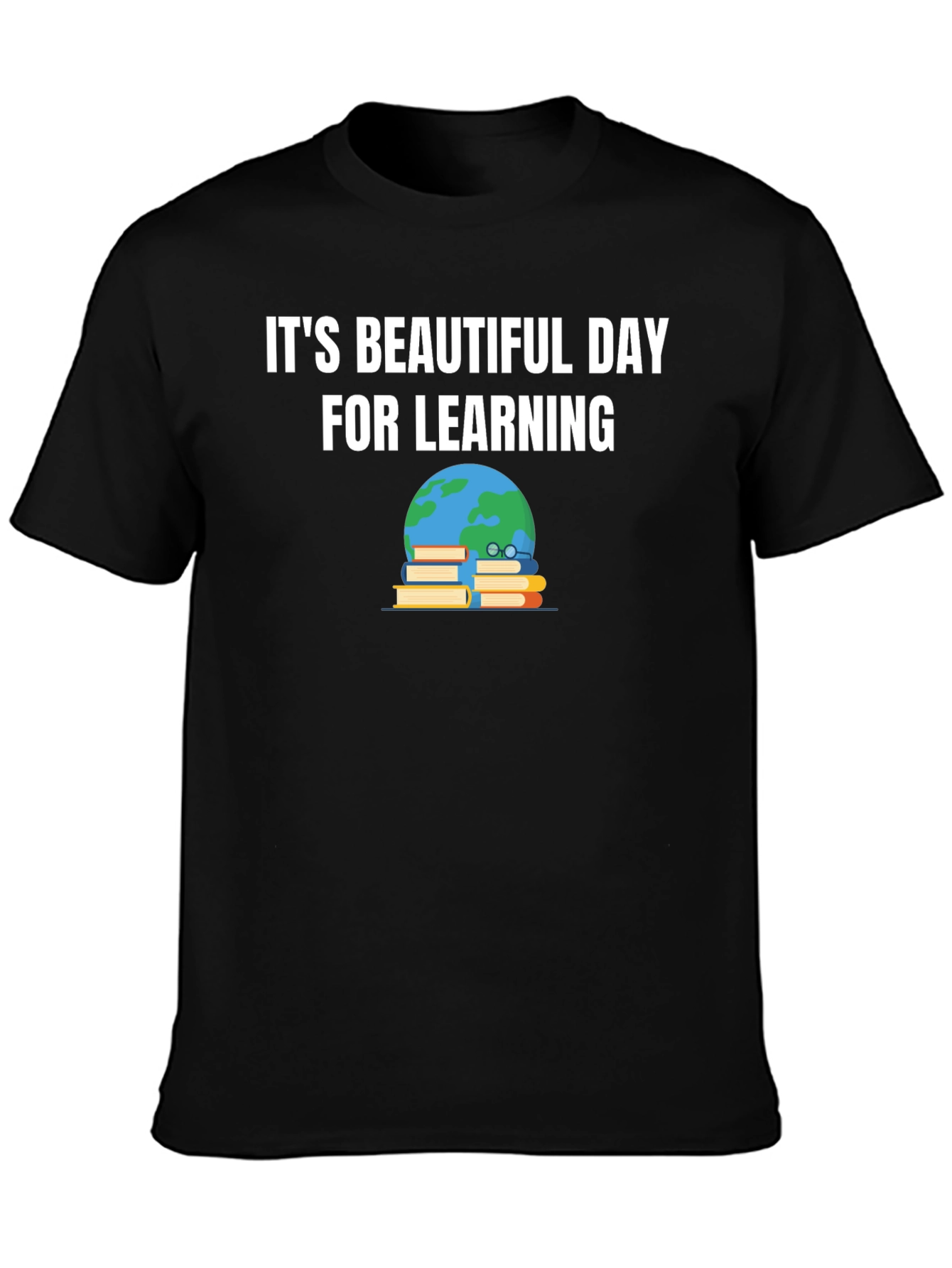 Its Beautiful Day for Learning T-Shirt