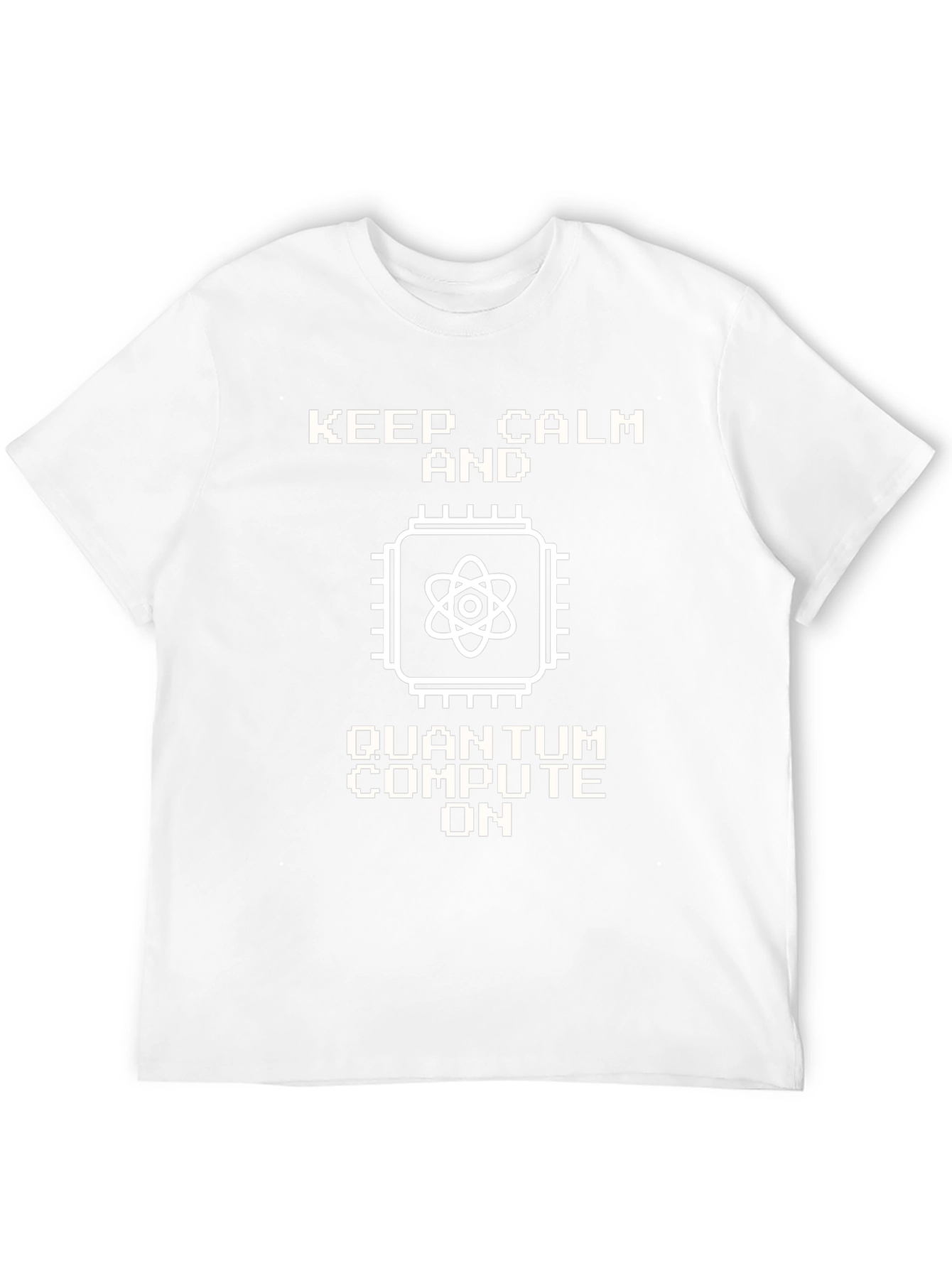 Keep Calm and Quantum Compute On T-Shirt