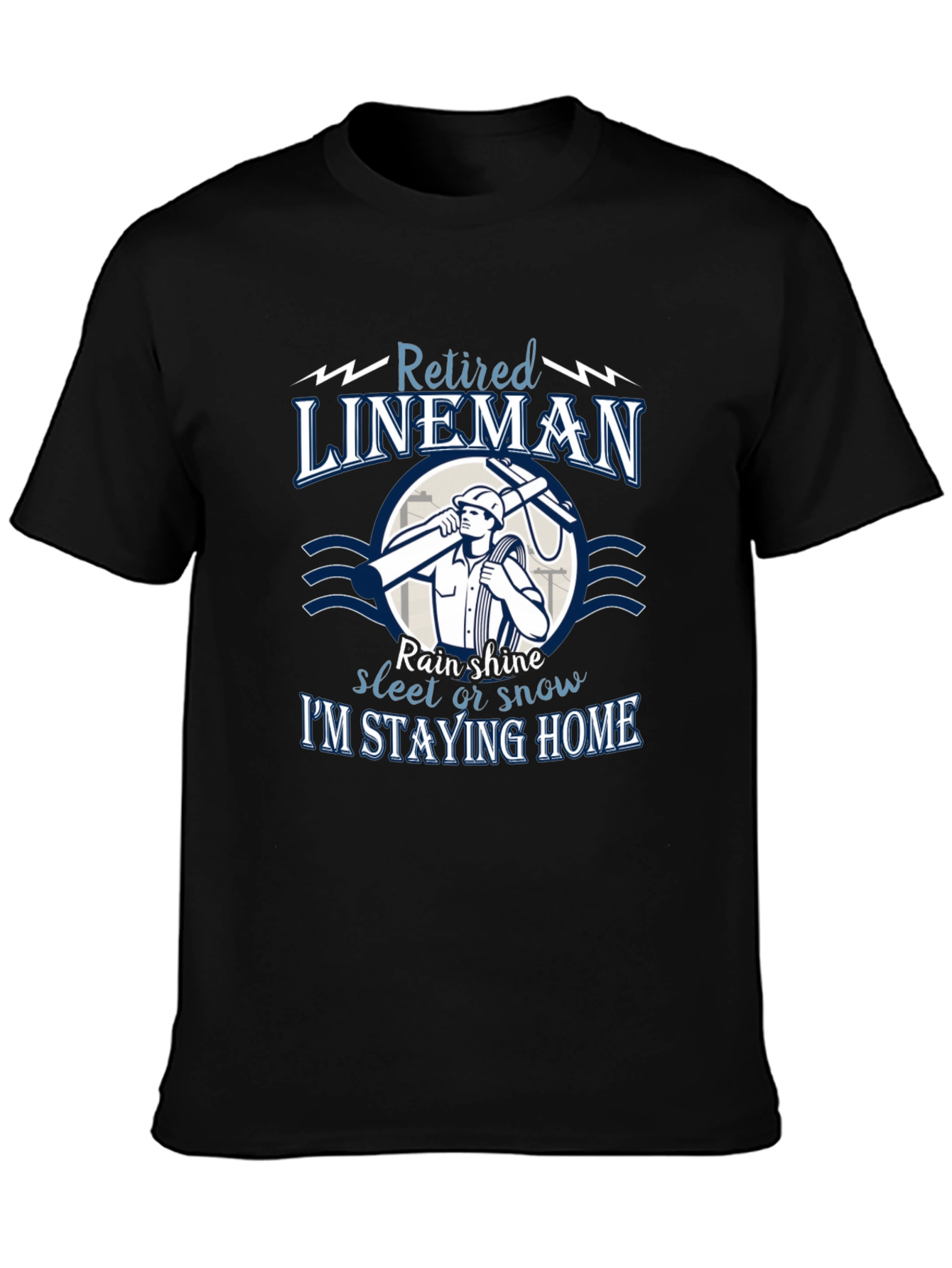 Retired Lineman T-Shirt: Stay Home in Style