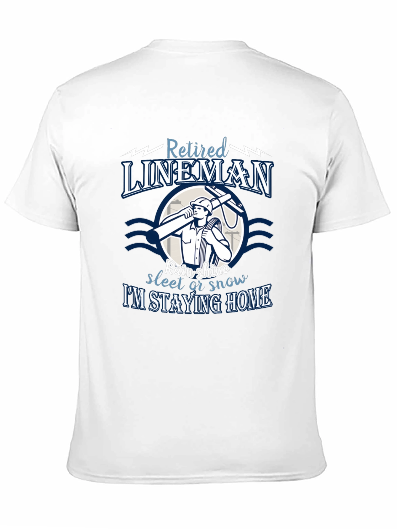 Retired Lineman T-Shirt: Stay Home in Style