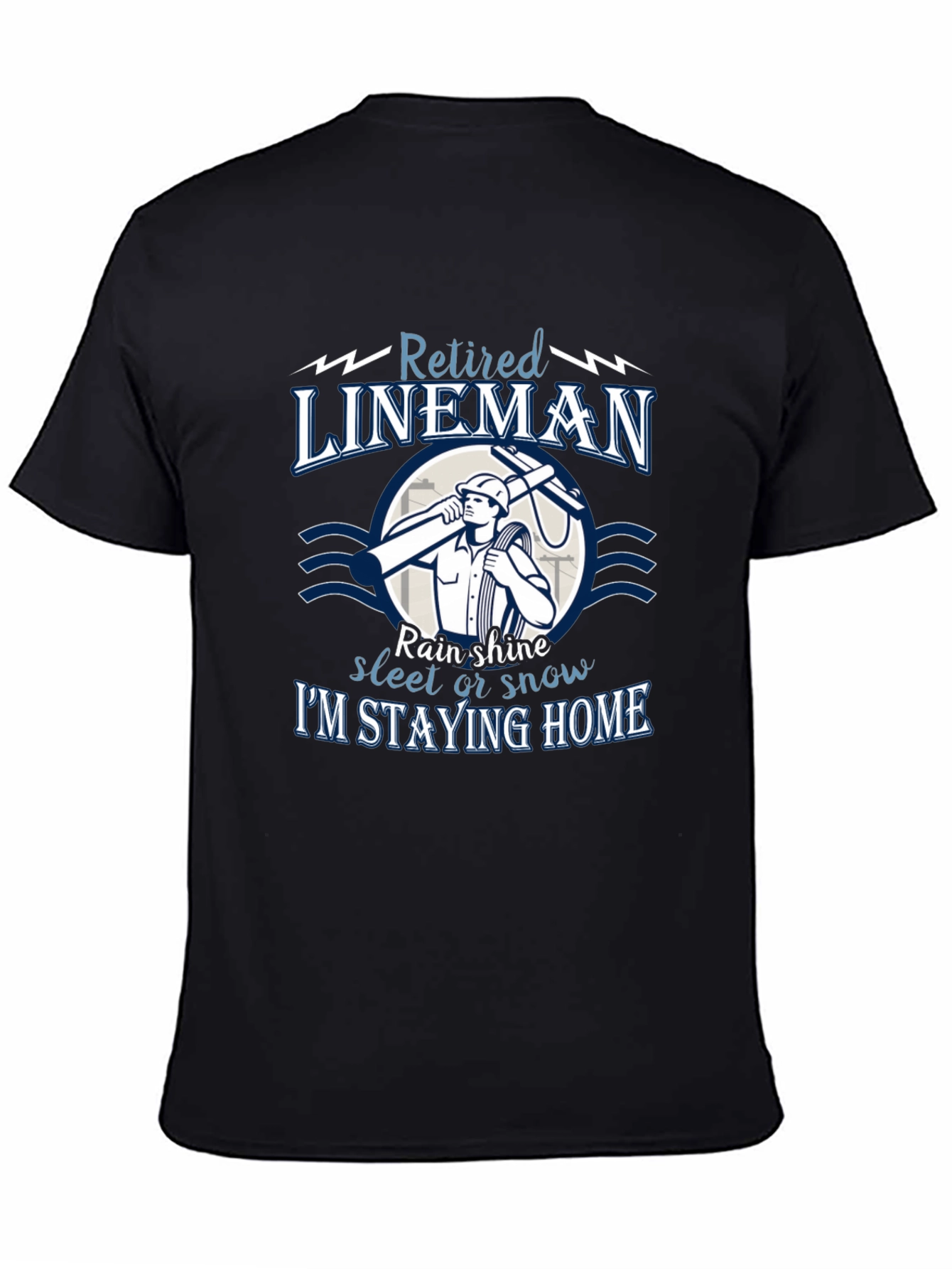 Retired Lineman T-Shirt: Stay Home in Style